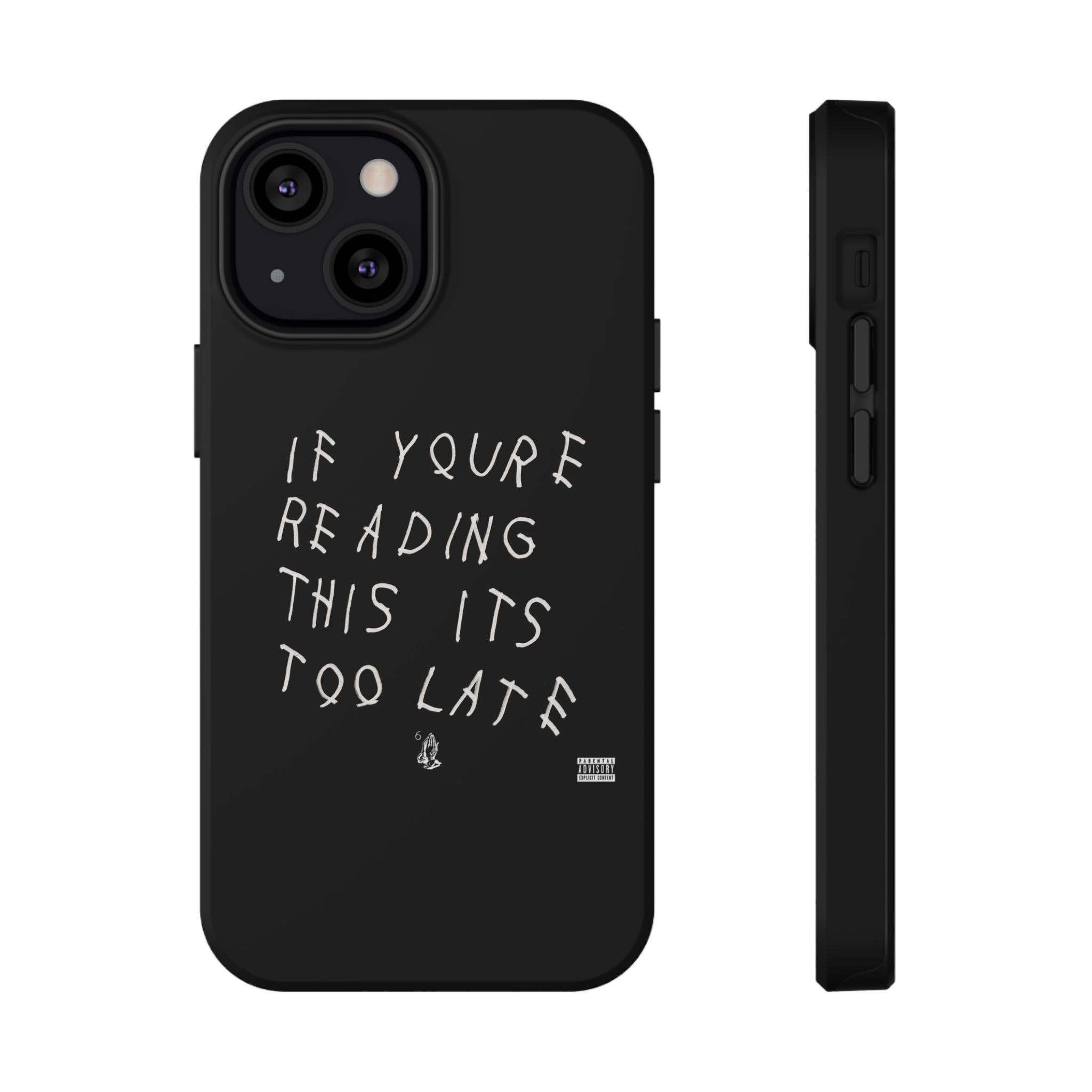 If You're Reading This It's Too Late phone case | Impact-Resistant Case
