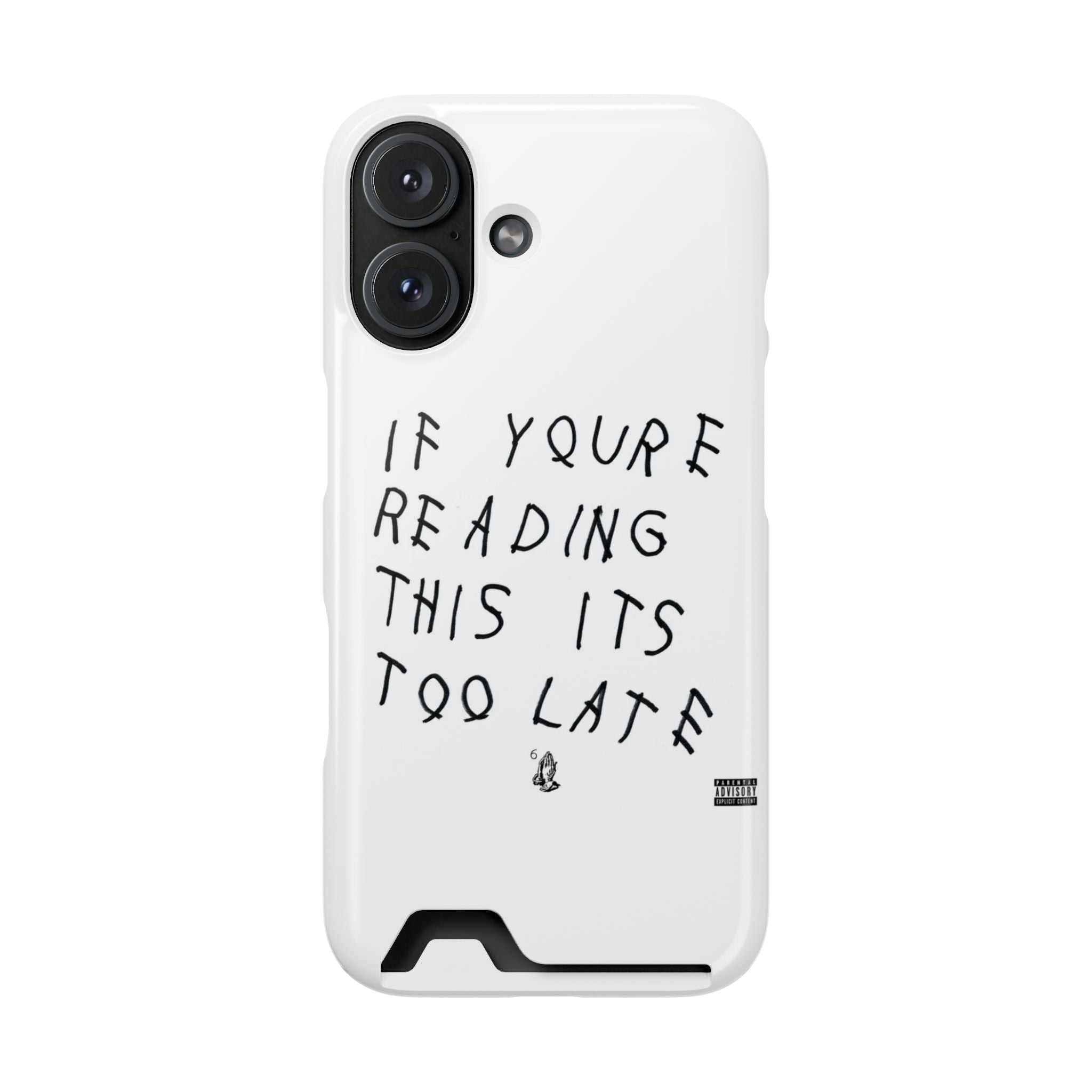 If Youre Reading This Its Too Late Card Holder Phone Case