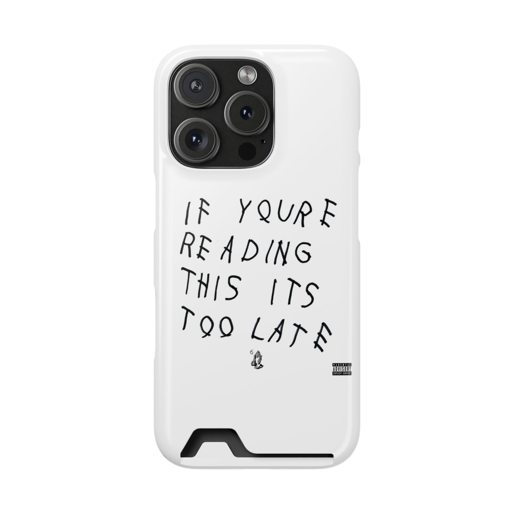 If Youre Reading This Its Too Late Card Holder Phone Case