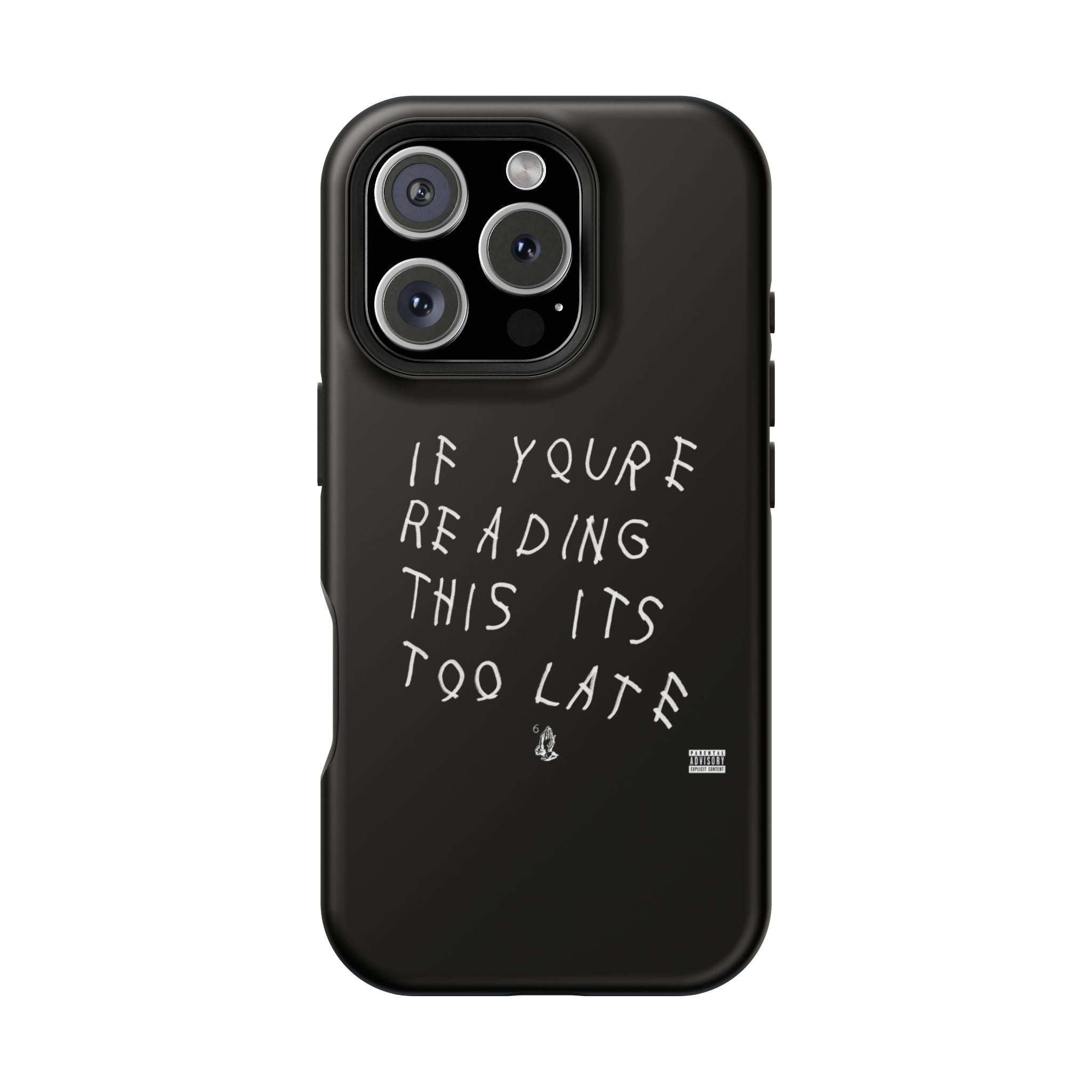 If You're Reading This It's Too Late phone case | Impact-Resistant Case