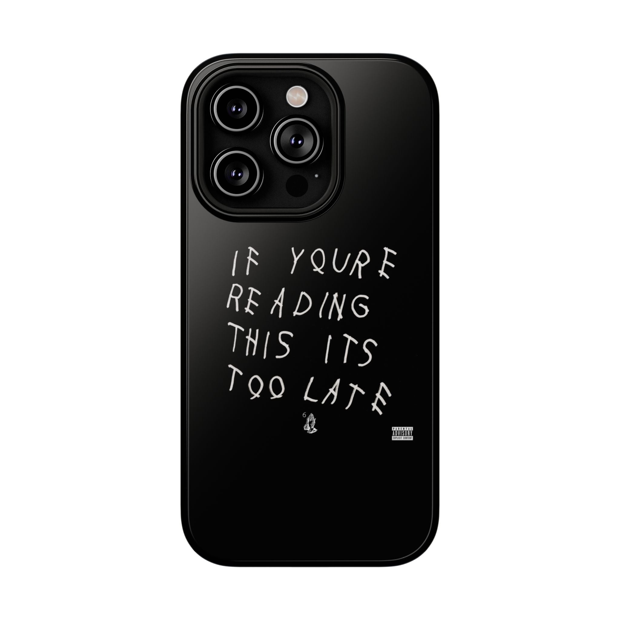 If You're Reading This It's Too Late phone case | Impact-Resistant Case