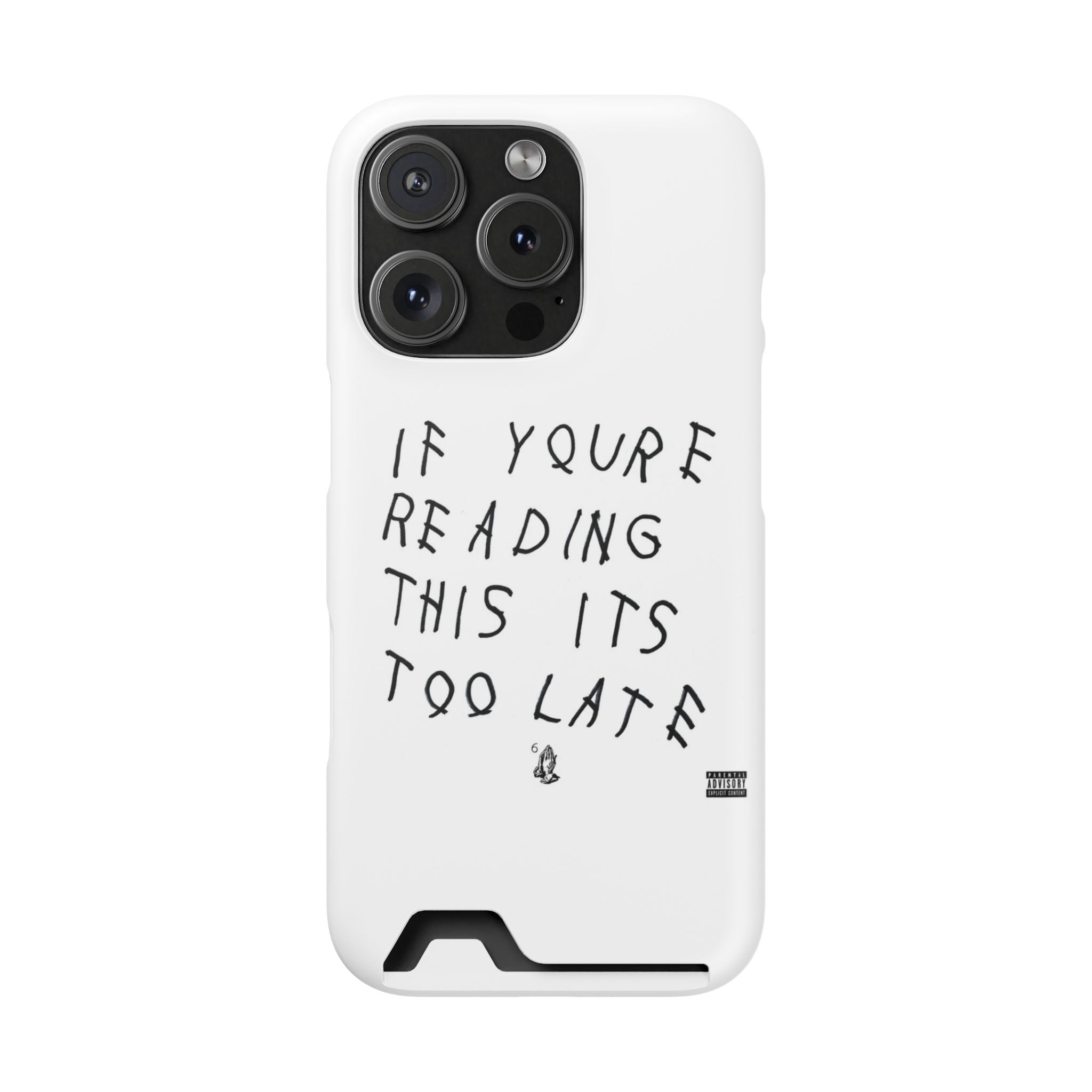 If Youre Reading This Its Too Late Card Holder Phone Case