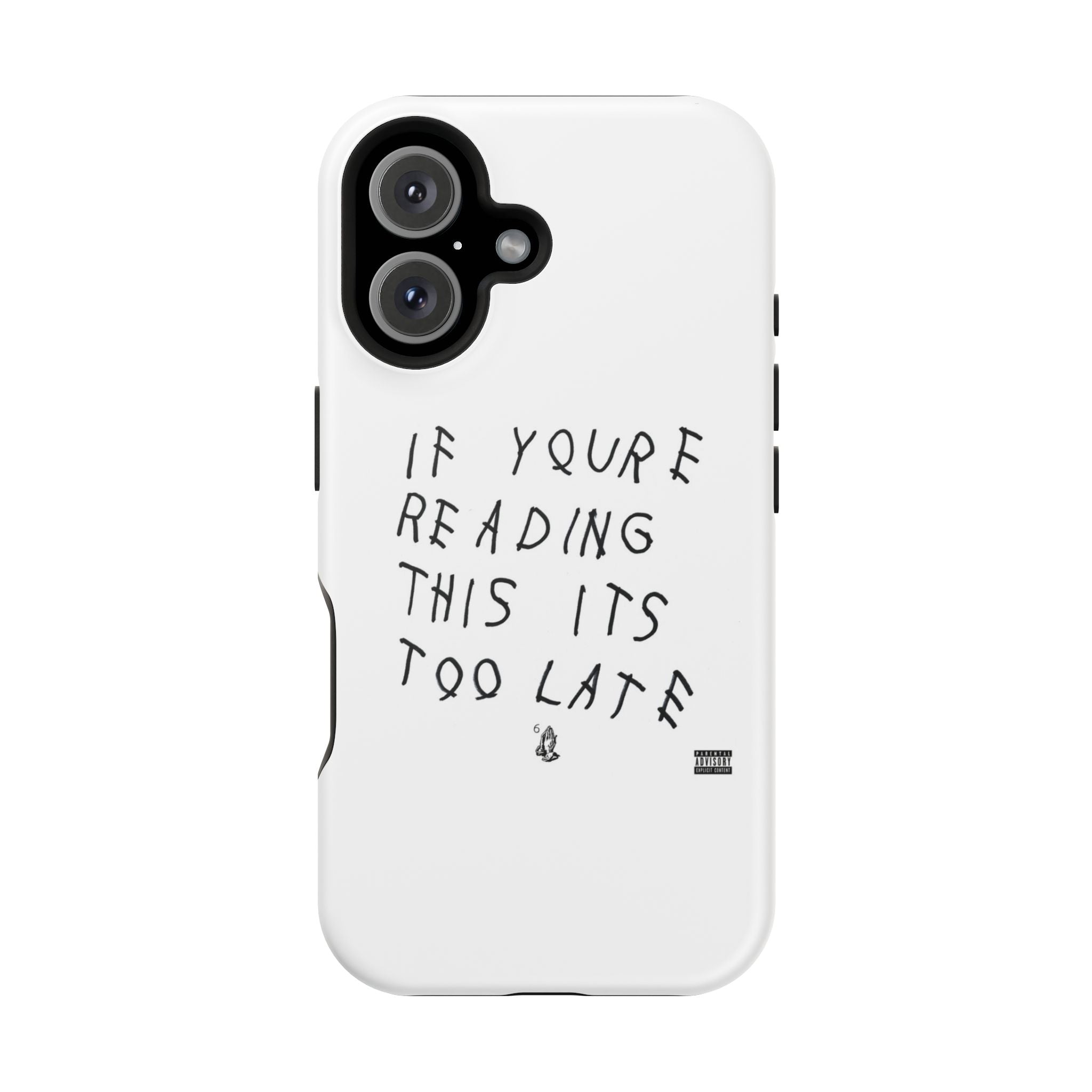 If Youre Reading This Its Too Late phone case | Impact-resistant case