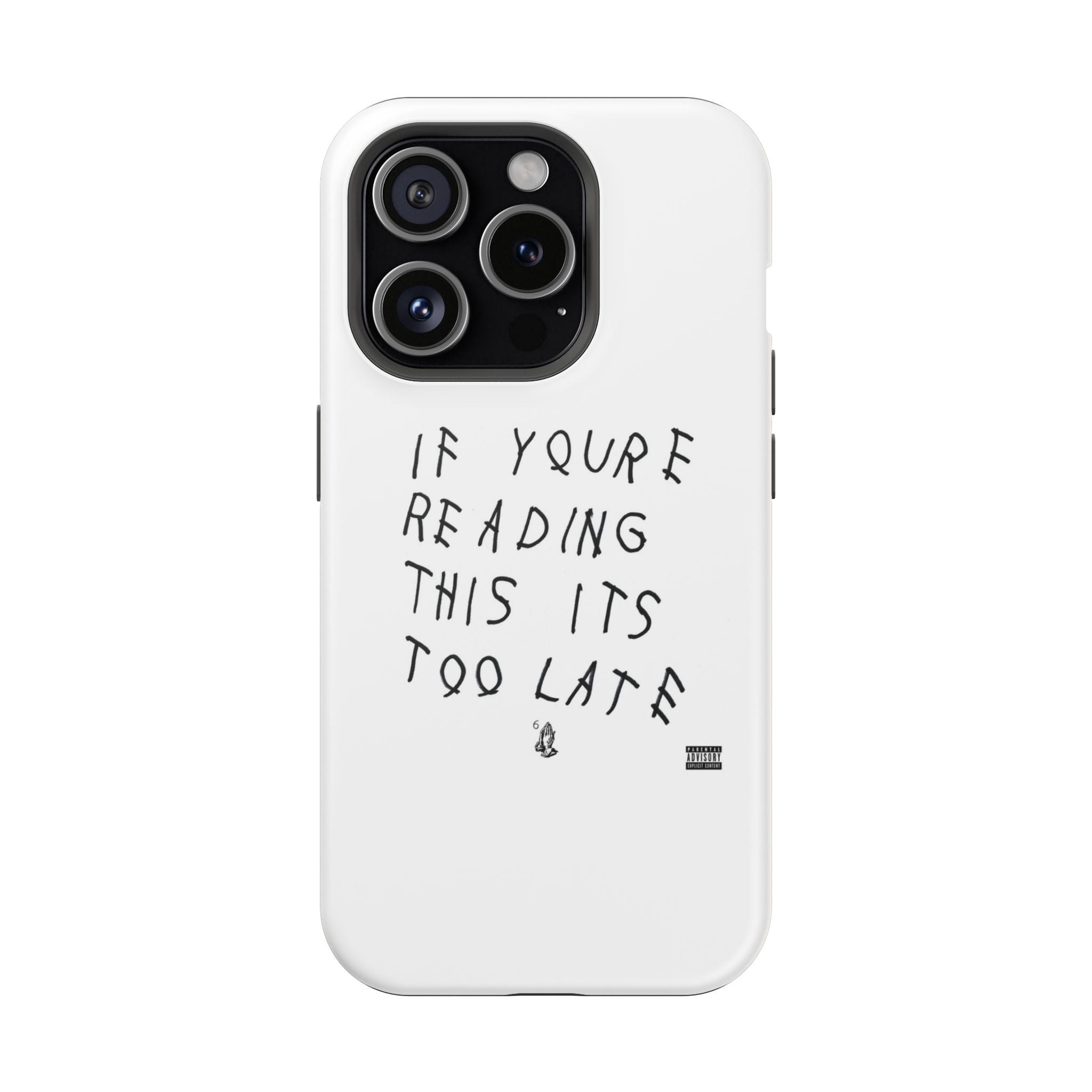 If Youre Reading This Its Too Late phone case | Impact-resistant case