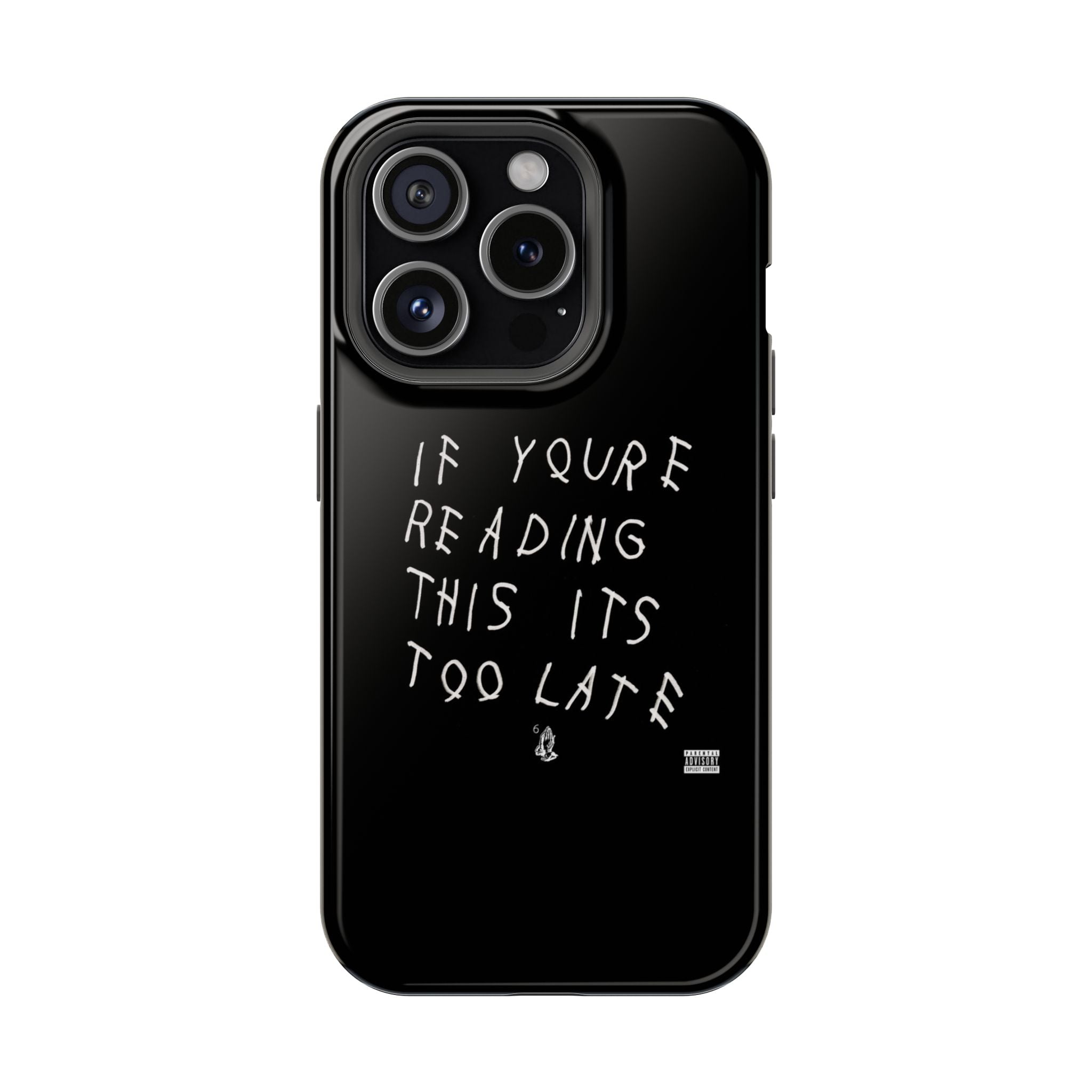 If You're Reading This It's Too Late phone case | Impact-Resistant Case