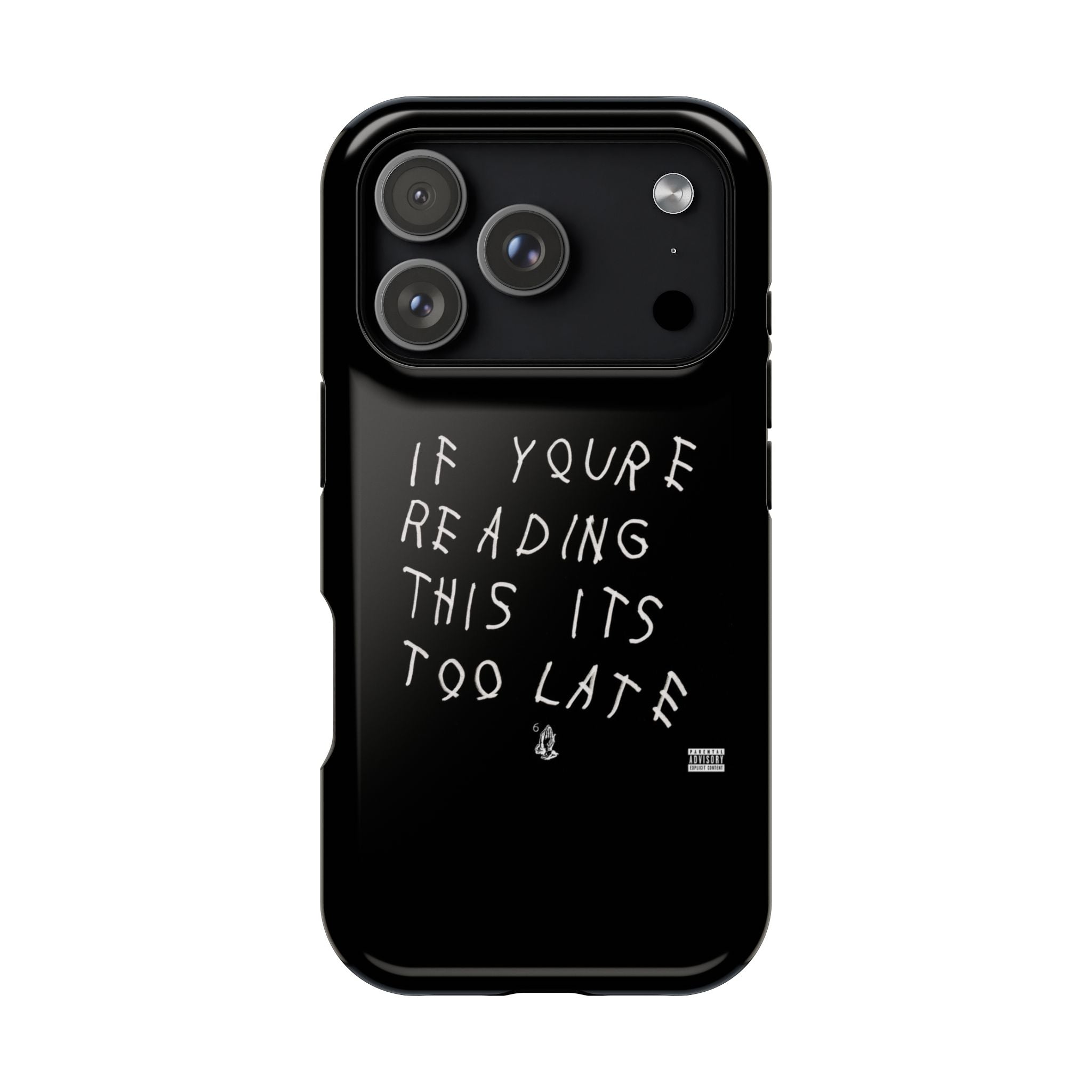 If You're Reading This It's Too Late phone case | Impact-Resistant Case