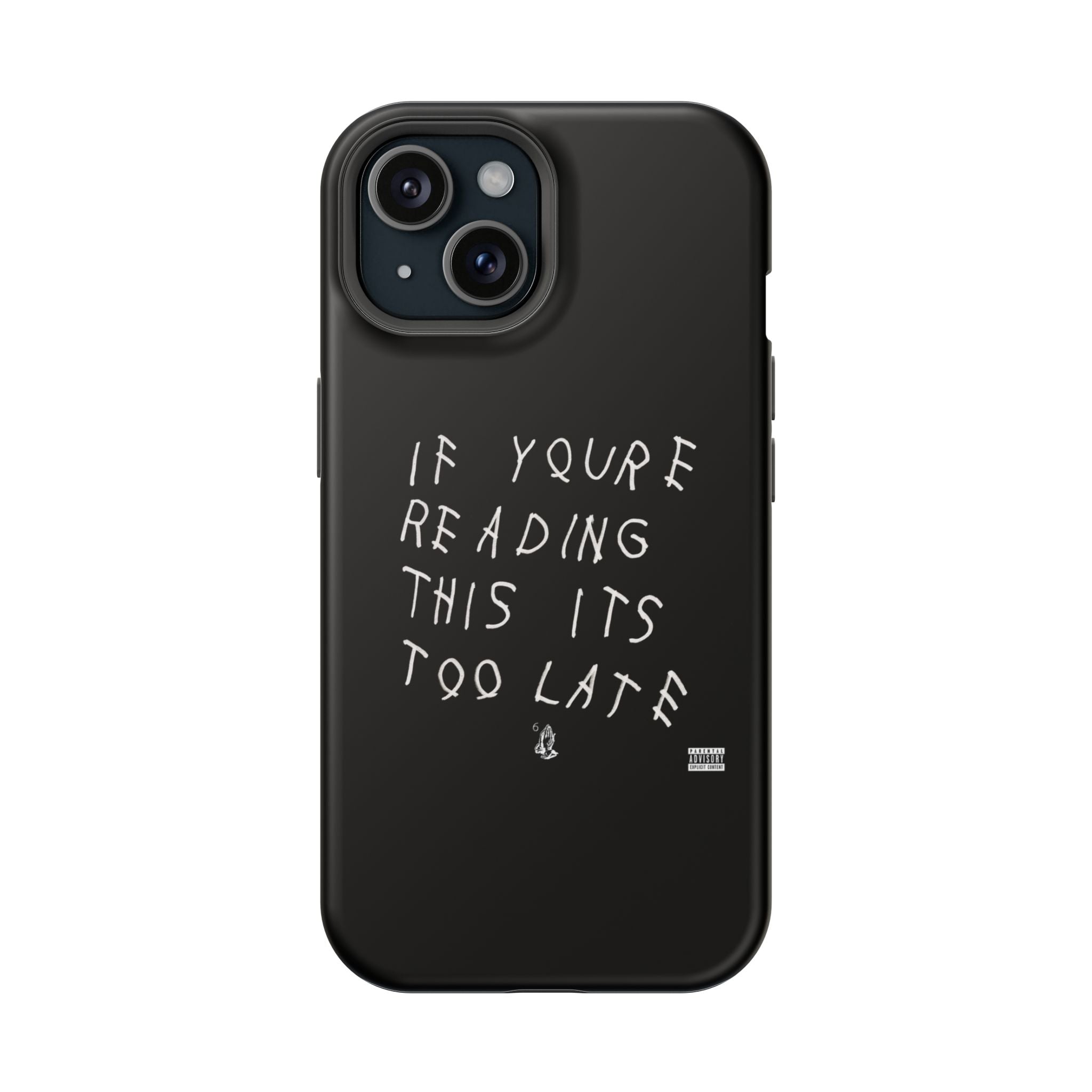 If You're Reading This It's Too Late phone case | Impact-Resistant Case