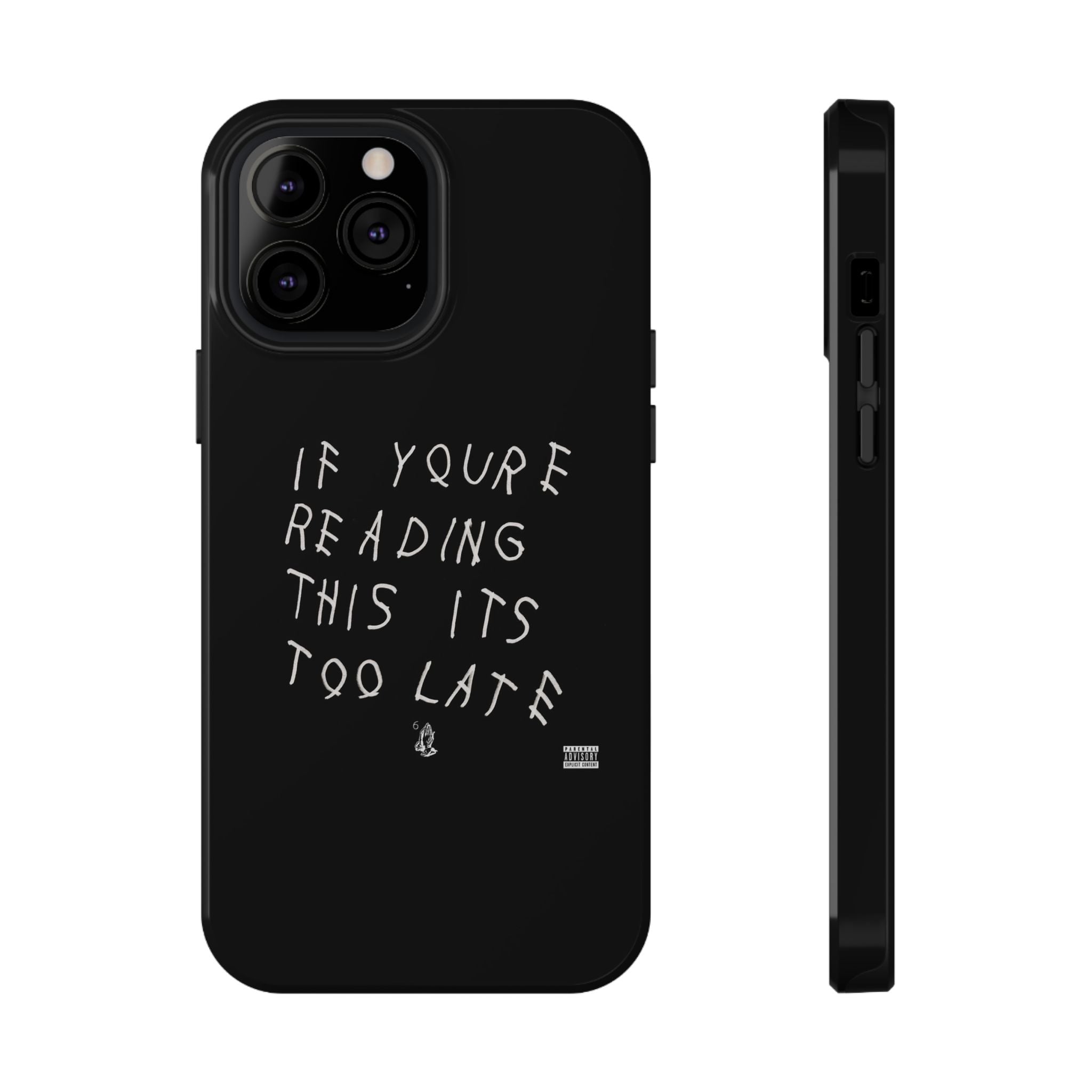 If You're Reading This It's Too Late phone case | Impact-Resistant Case