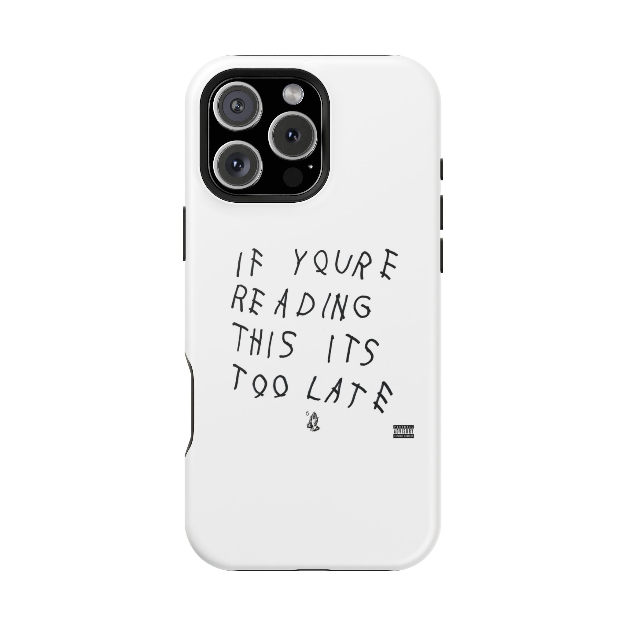 If Youre Reading This Its Too Late phone case | Impact-resistant case