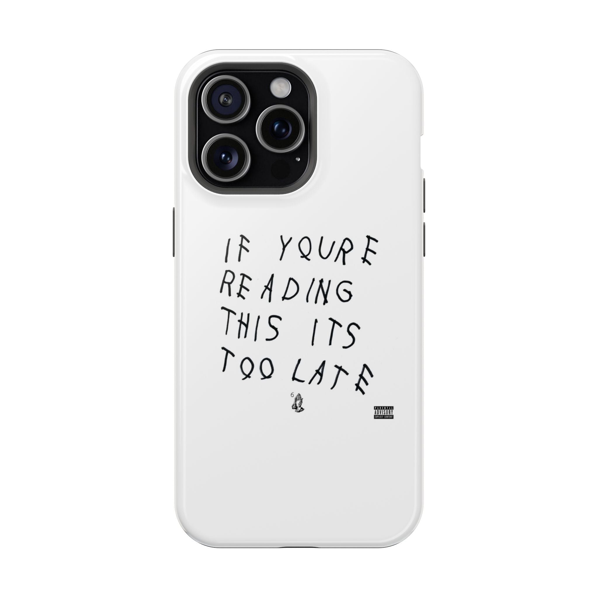 If Youre Reading This Its Too Late phone case | Impact-resistant case