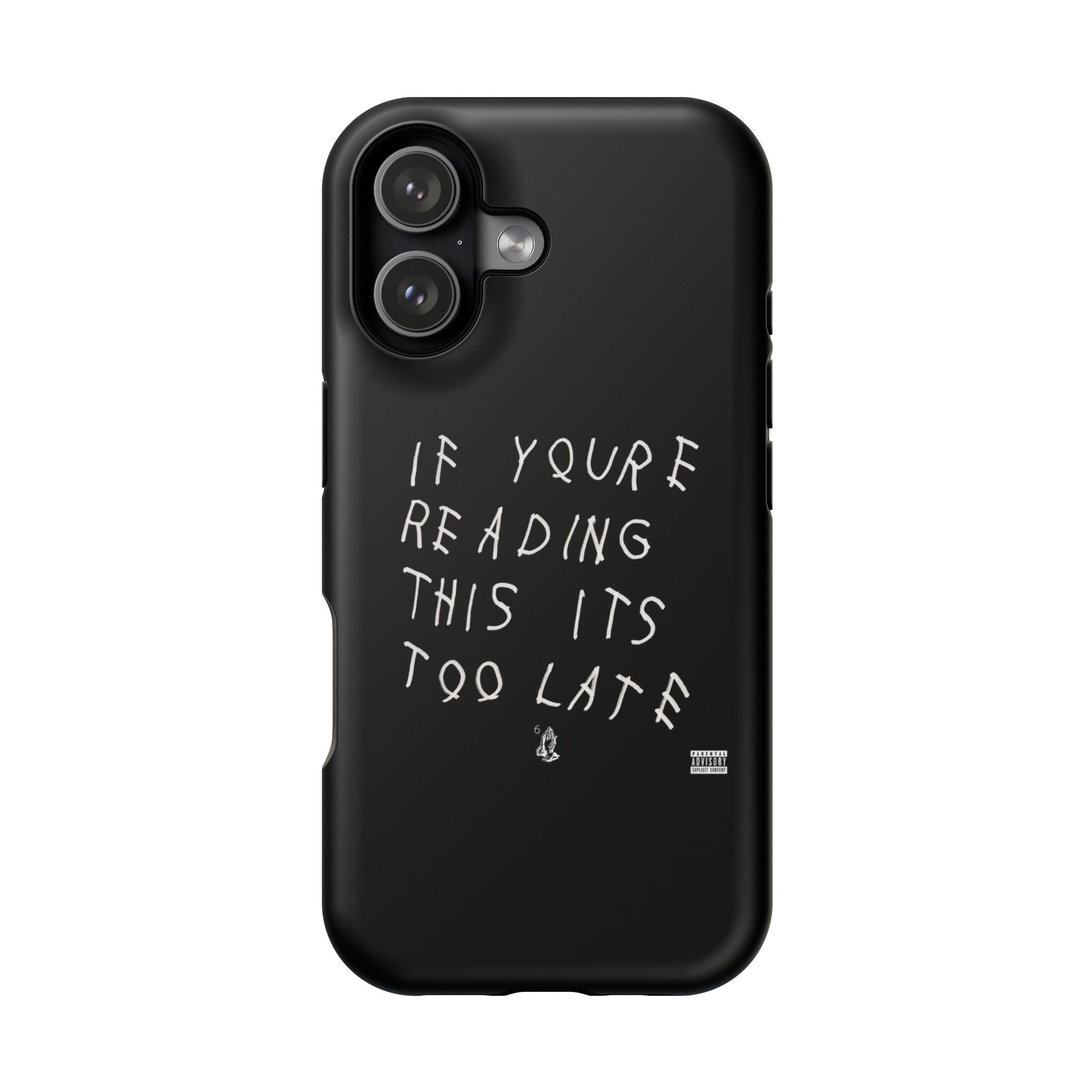 If You're Reading This It's Too Late phone case | Impact-Resistant Case