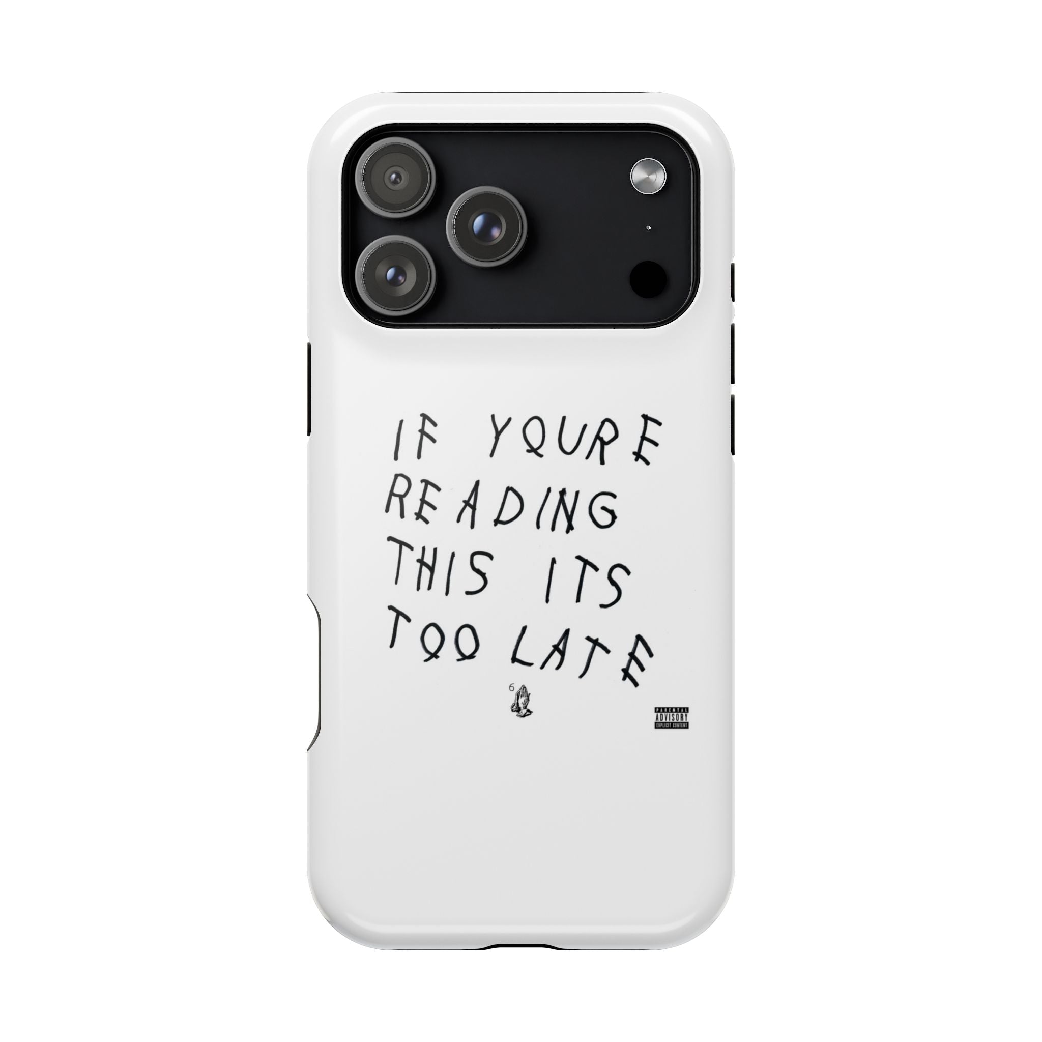 If Youre Reading This Its Too Late phone case | Impact-resistant case