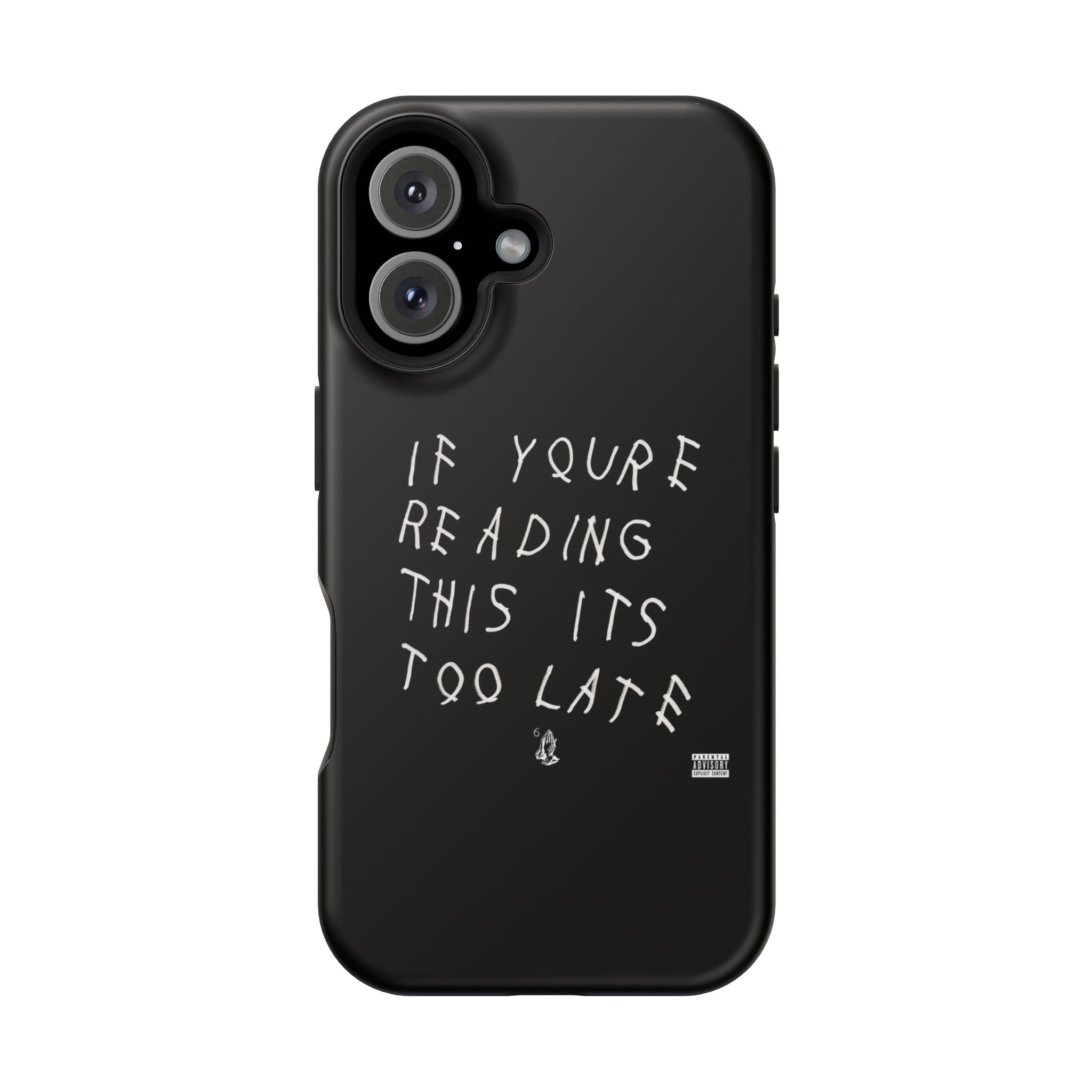 If You're Reading This It's Too Late phone case | Impact-Resistant Case