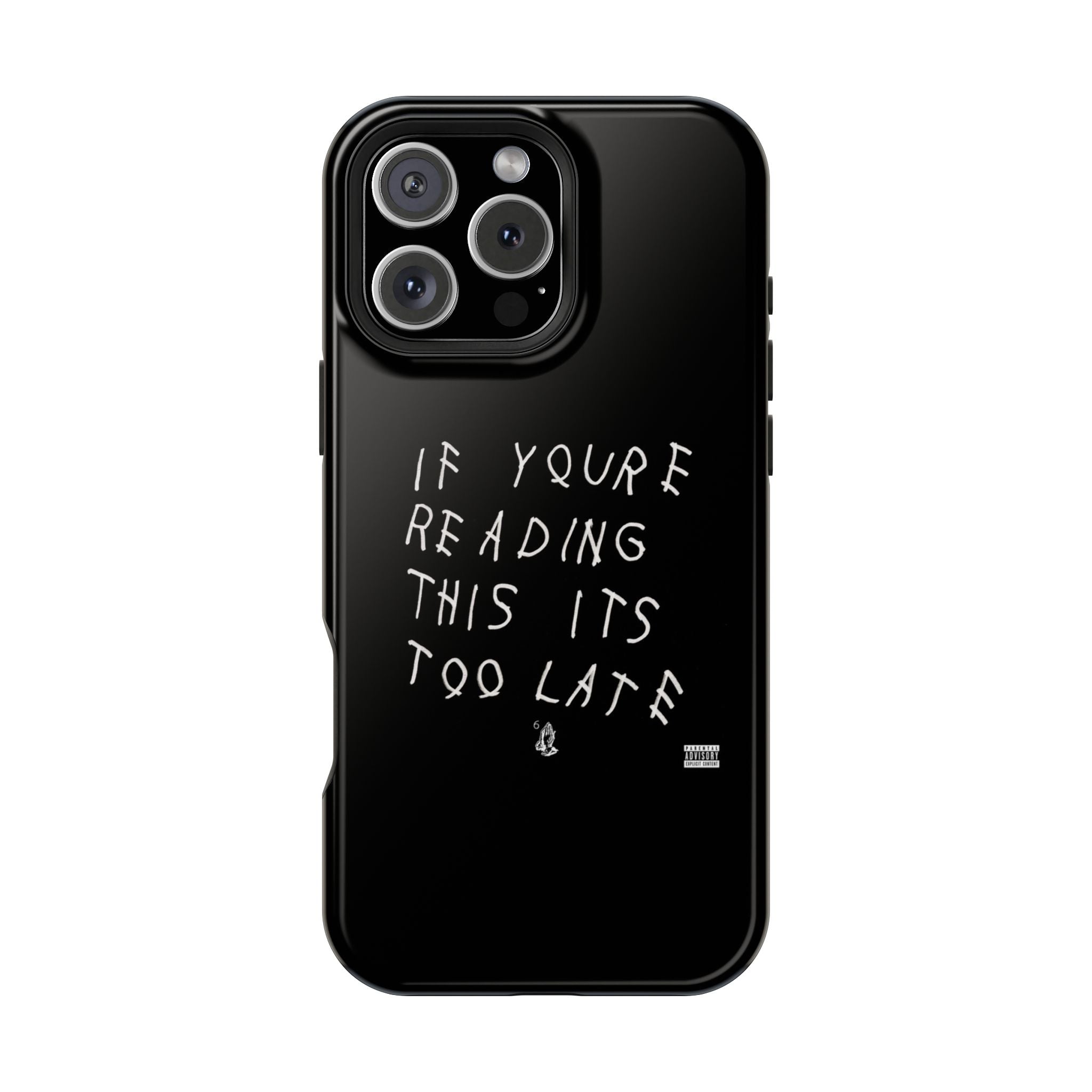 If You're Reading This It's Too Late phone case | Impact-Resistant Case