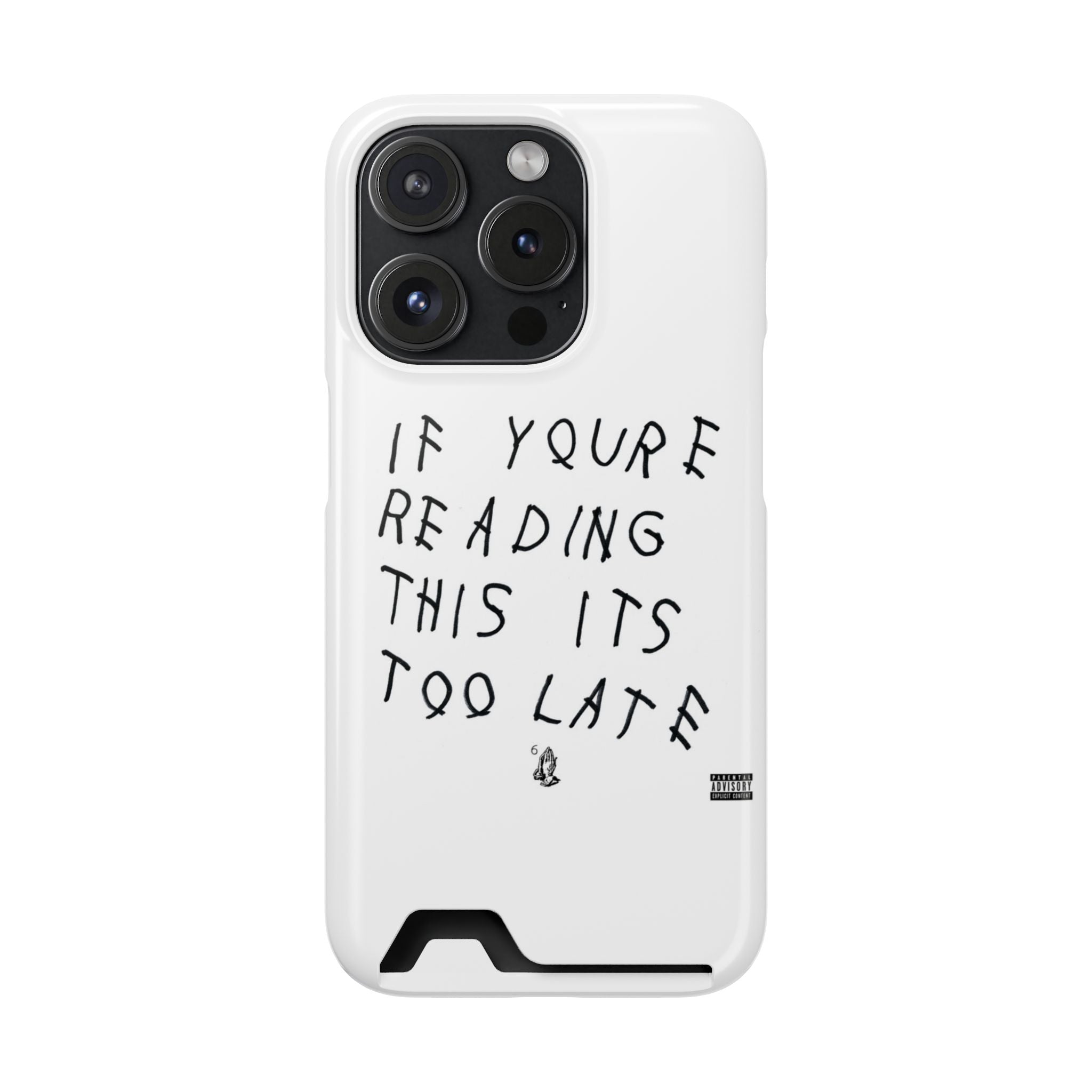 If Youre Reading This Its Too Late Card Holder Phone Case