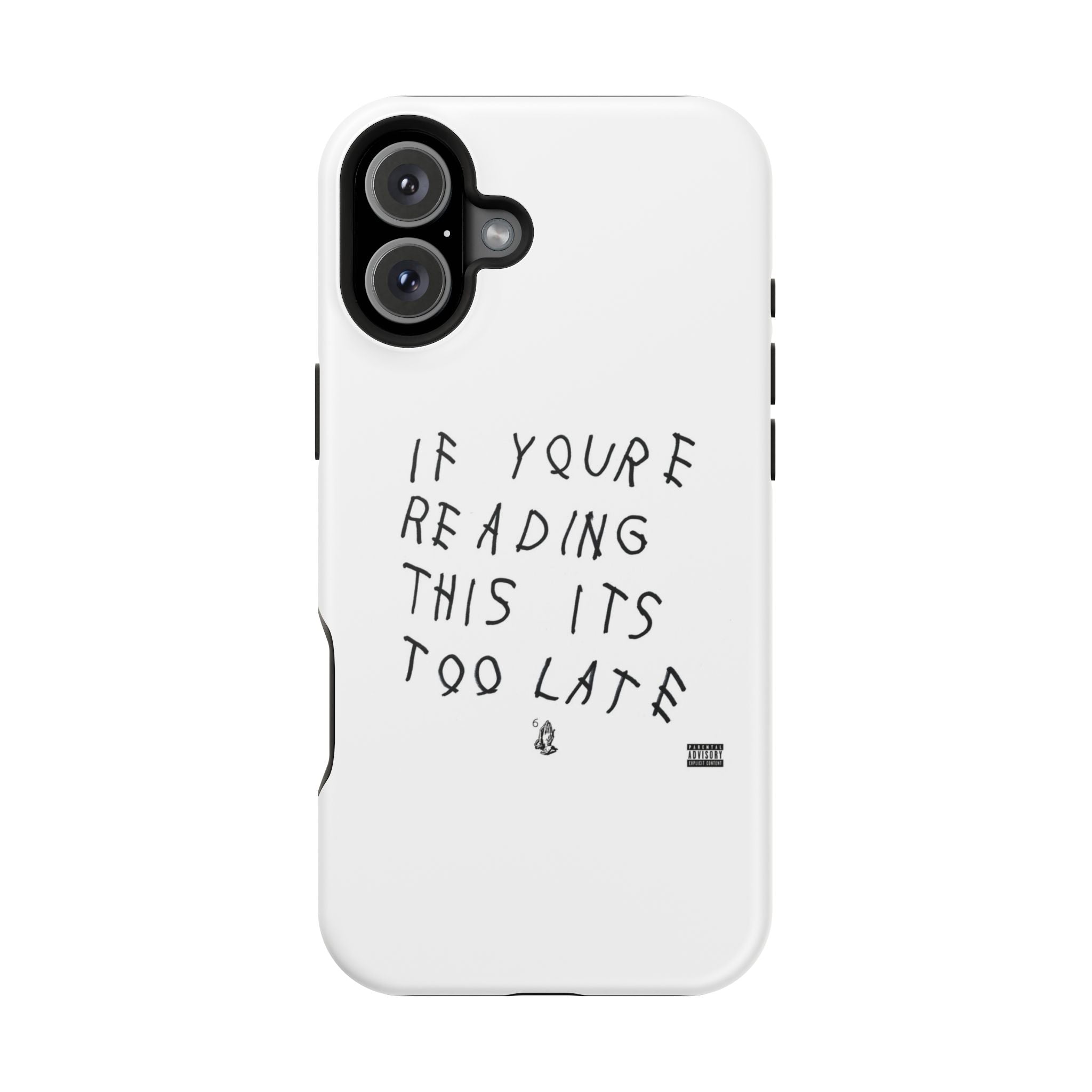 If Youre Reading This Its Too Late phone case | Impact-resistant case