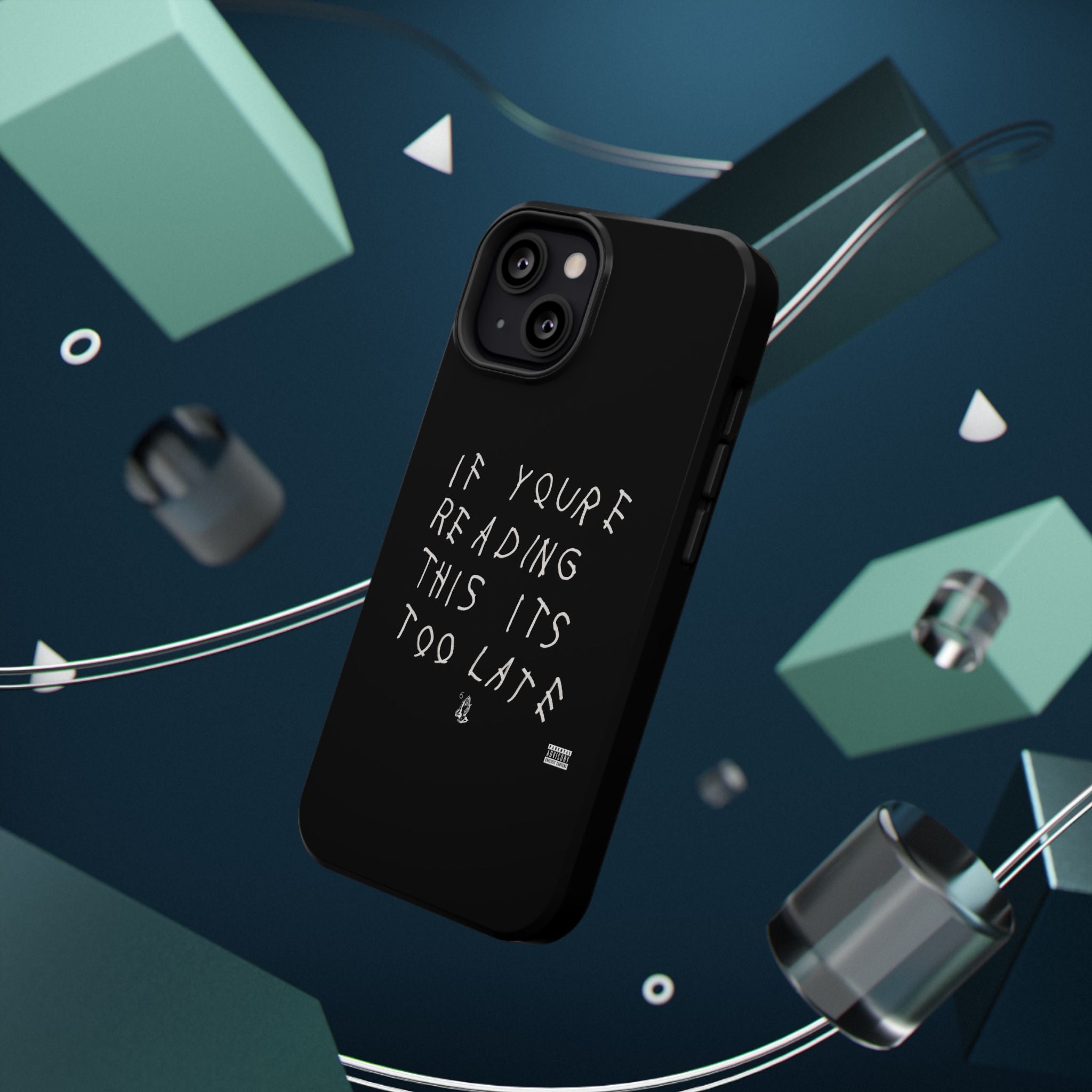 If You're Reading This It's Too Late phone case | Impact-Resistant Case