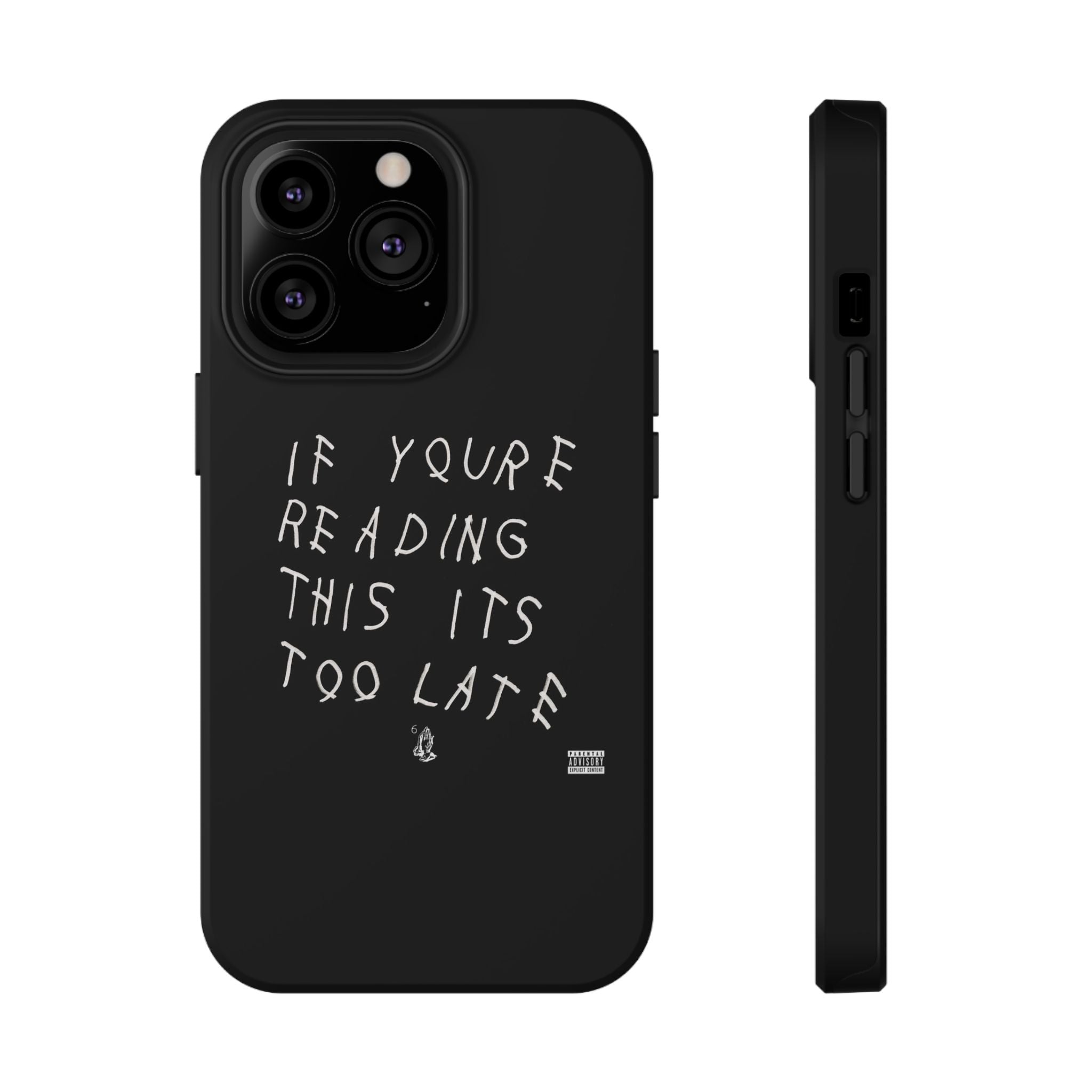 If You're Reading This It's Too Late phone case | Impact-Resistant Case