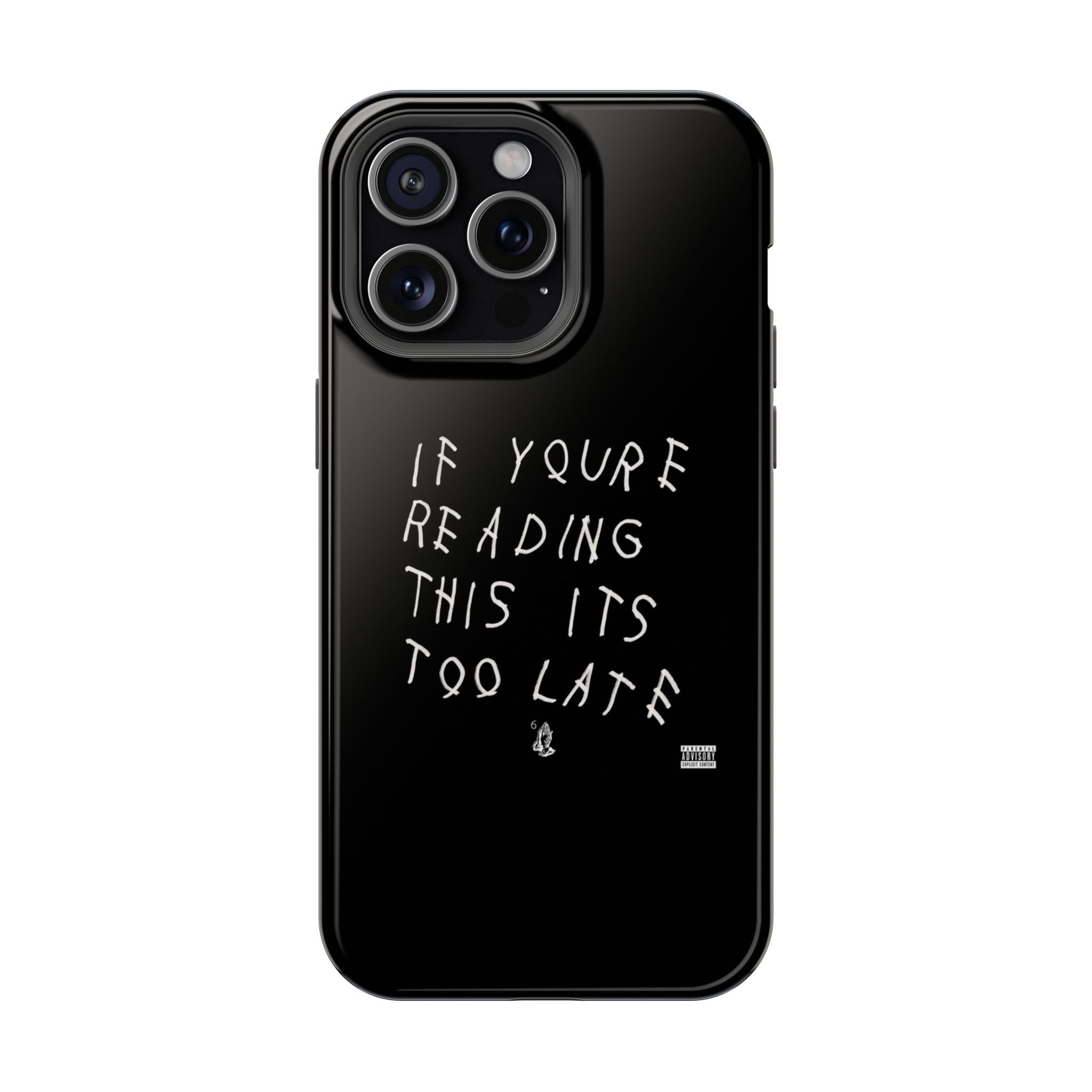 If You're Reading This It's Too Late phone case | Impact-Resistant Case