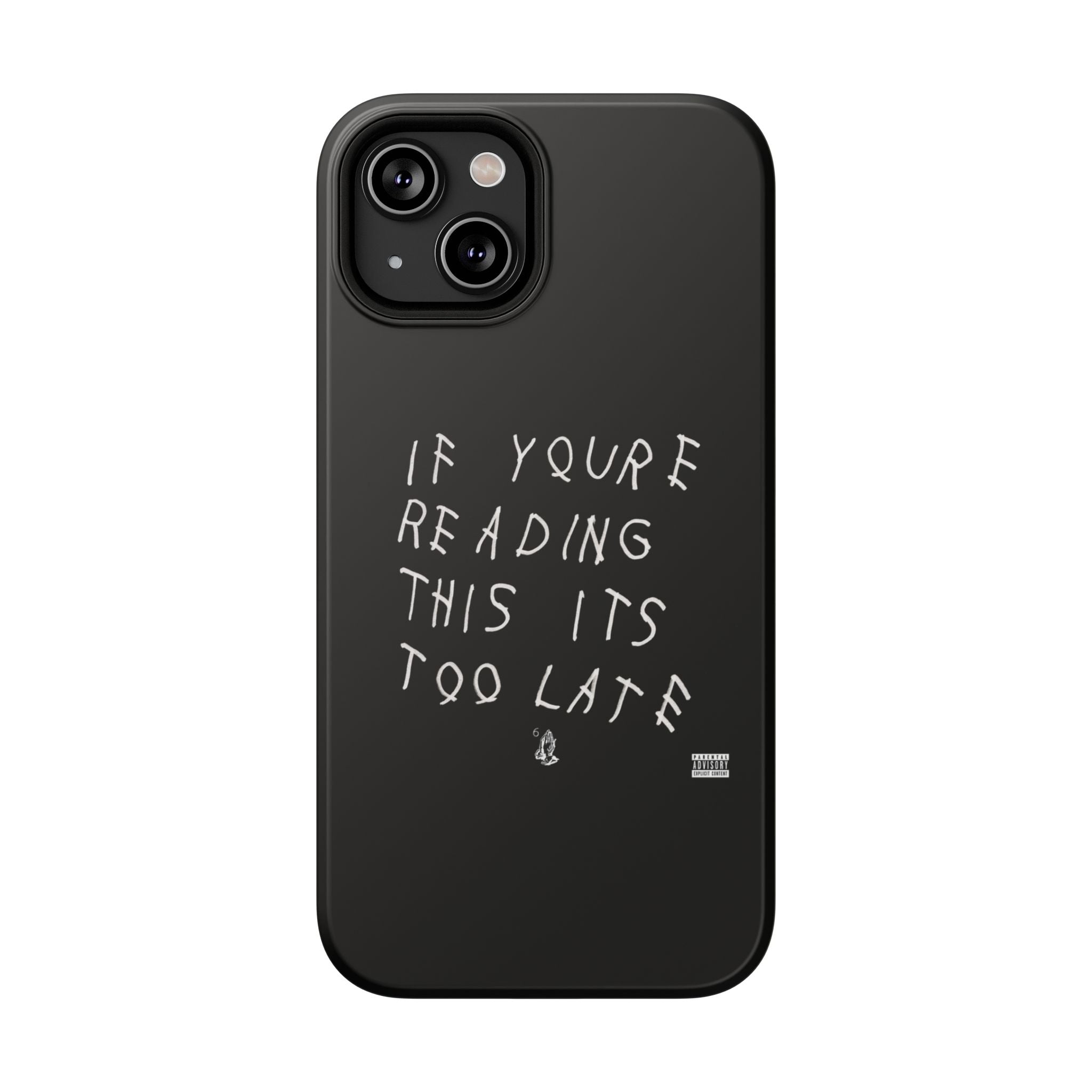 If You're Reading This It's Too Late phone case | Impact-Resistant Case