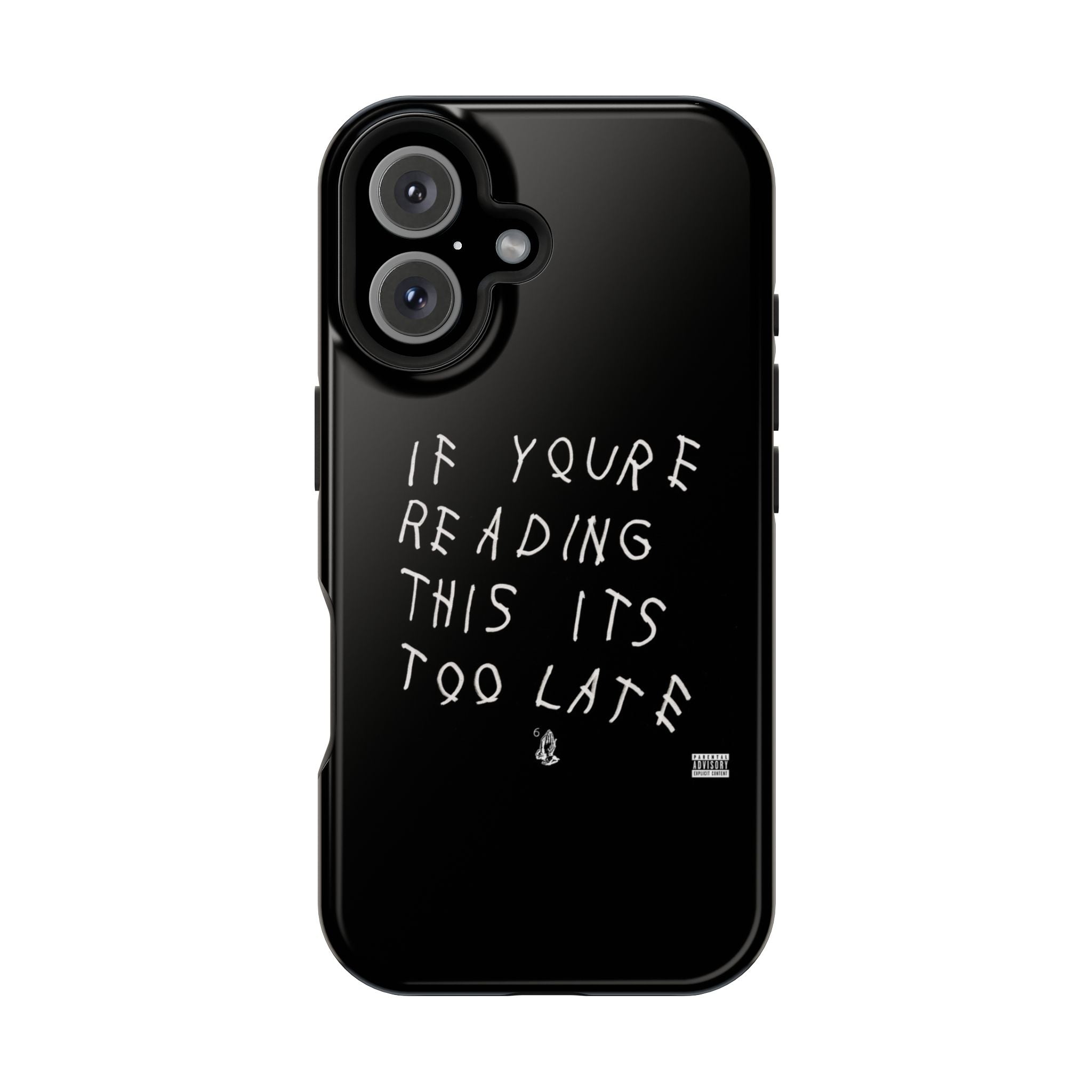 If You're Reading This It's Too Late phone case | Impact-Resistant Case