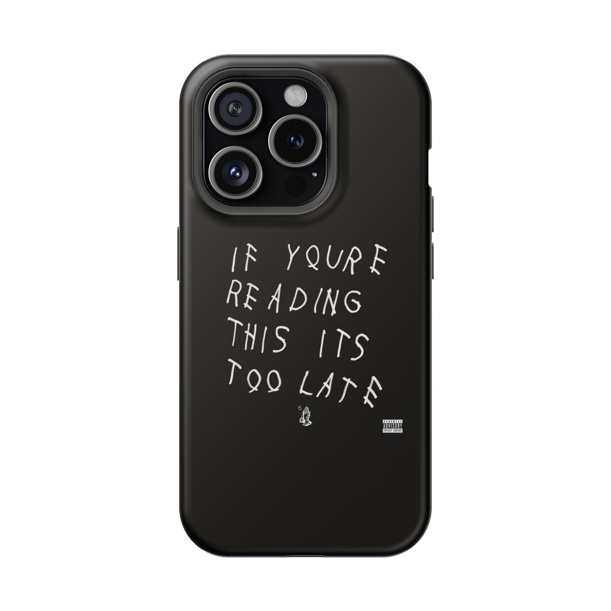 If You're Reading This It's Too Late phone case | Impact-Resistant Case