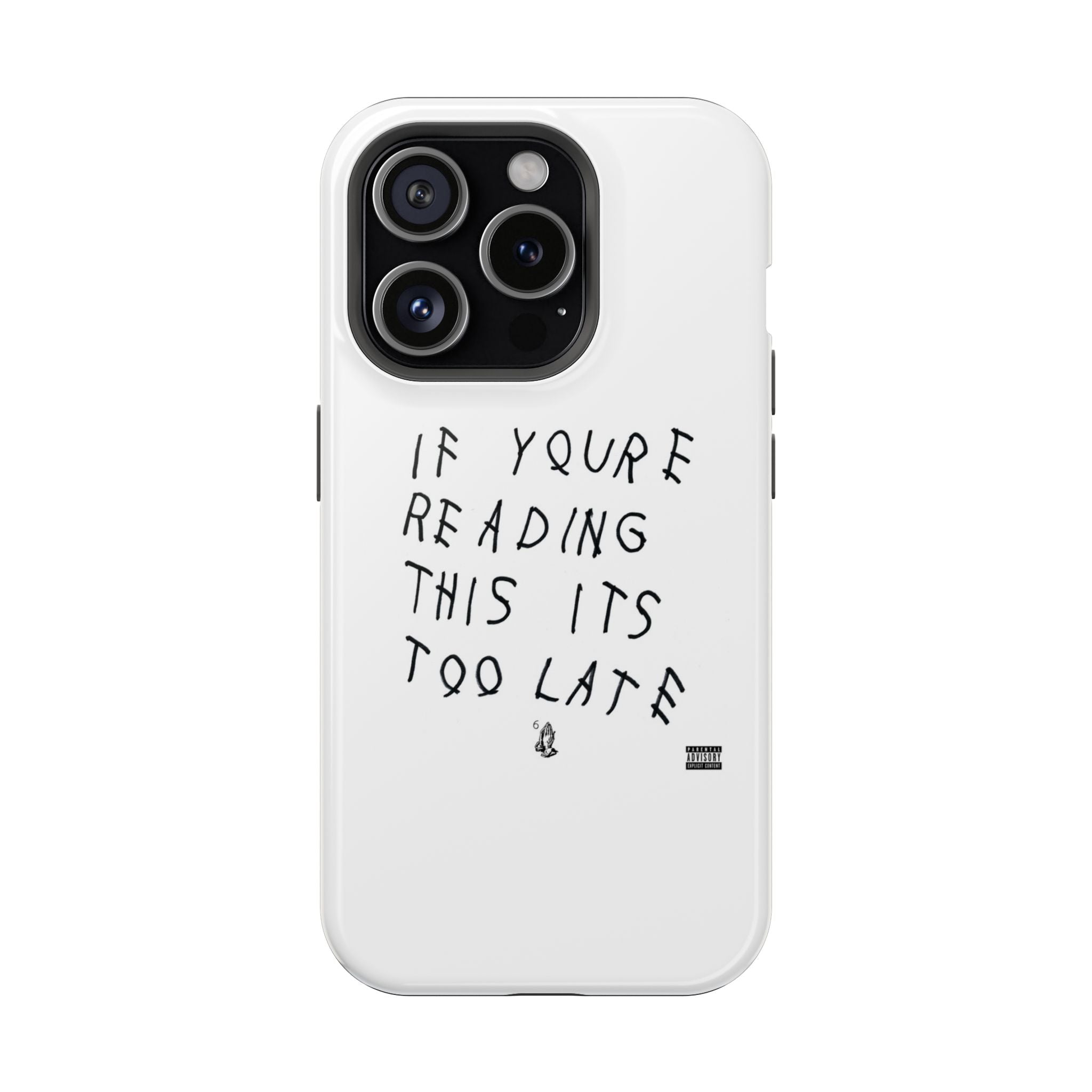 If Youre Reading This Its Too Late phone case | Impact-resistant case