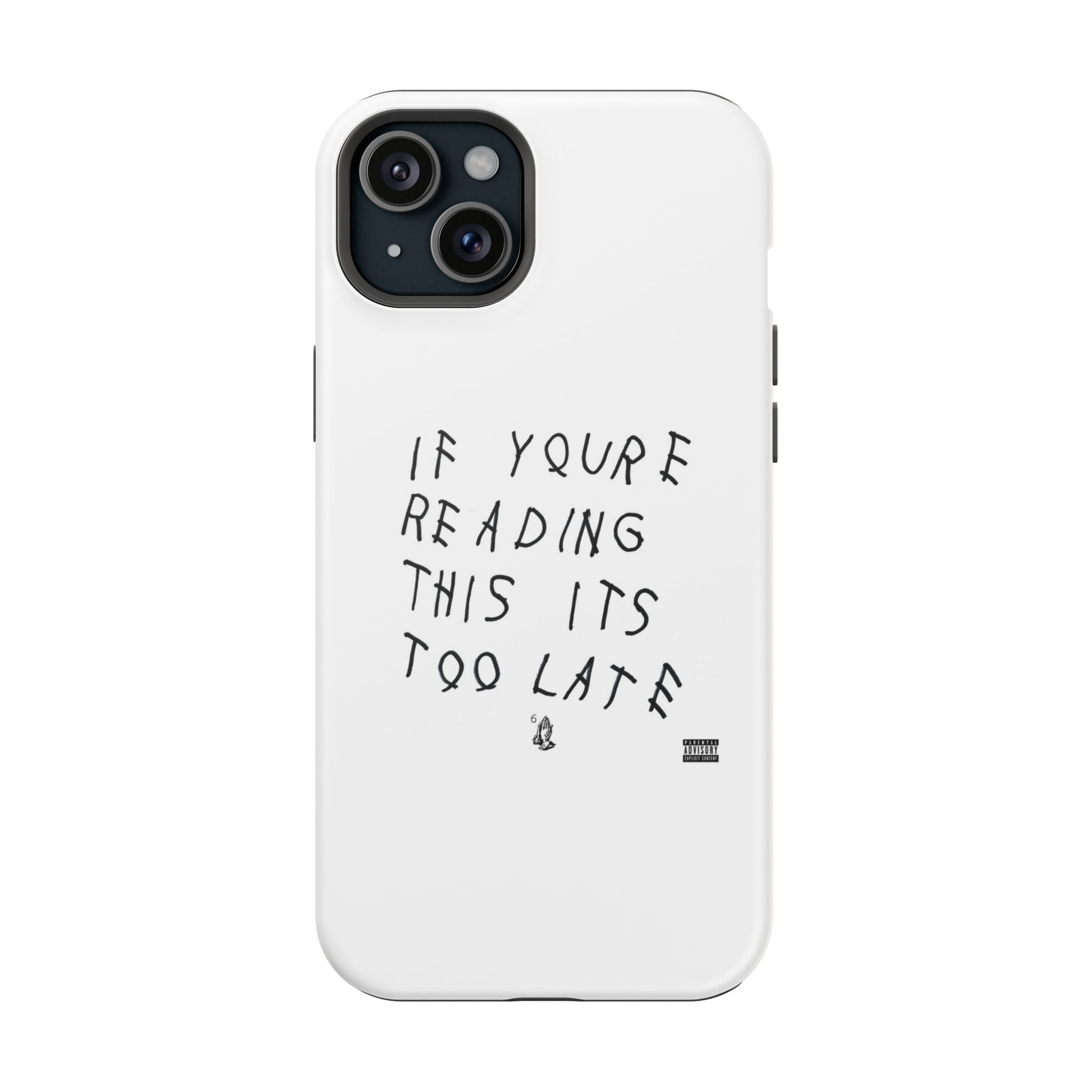 If Youre Reading This Its Too Late phone case | Impact-resistant case