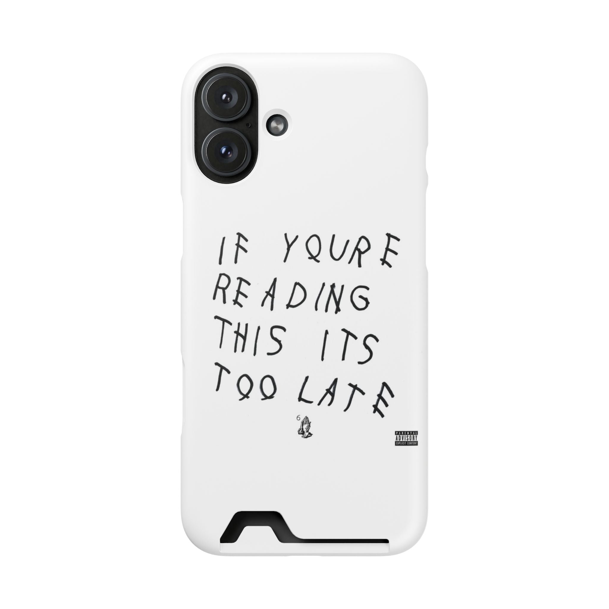 If Youre Reading This Its Too Late Card Holder Phone Case