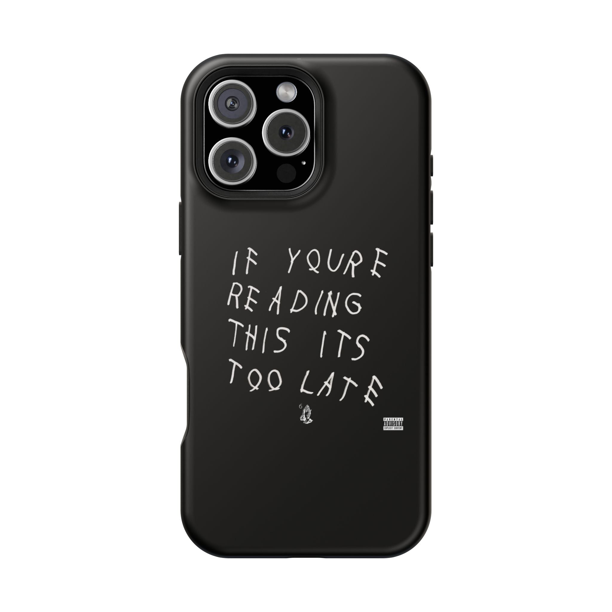 If You're Reading This It's Too Late phone case | Impact-Resistant Case