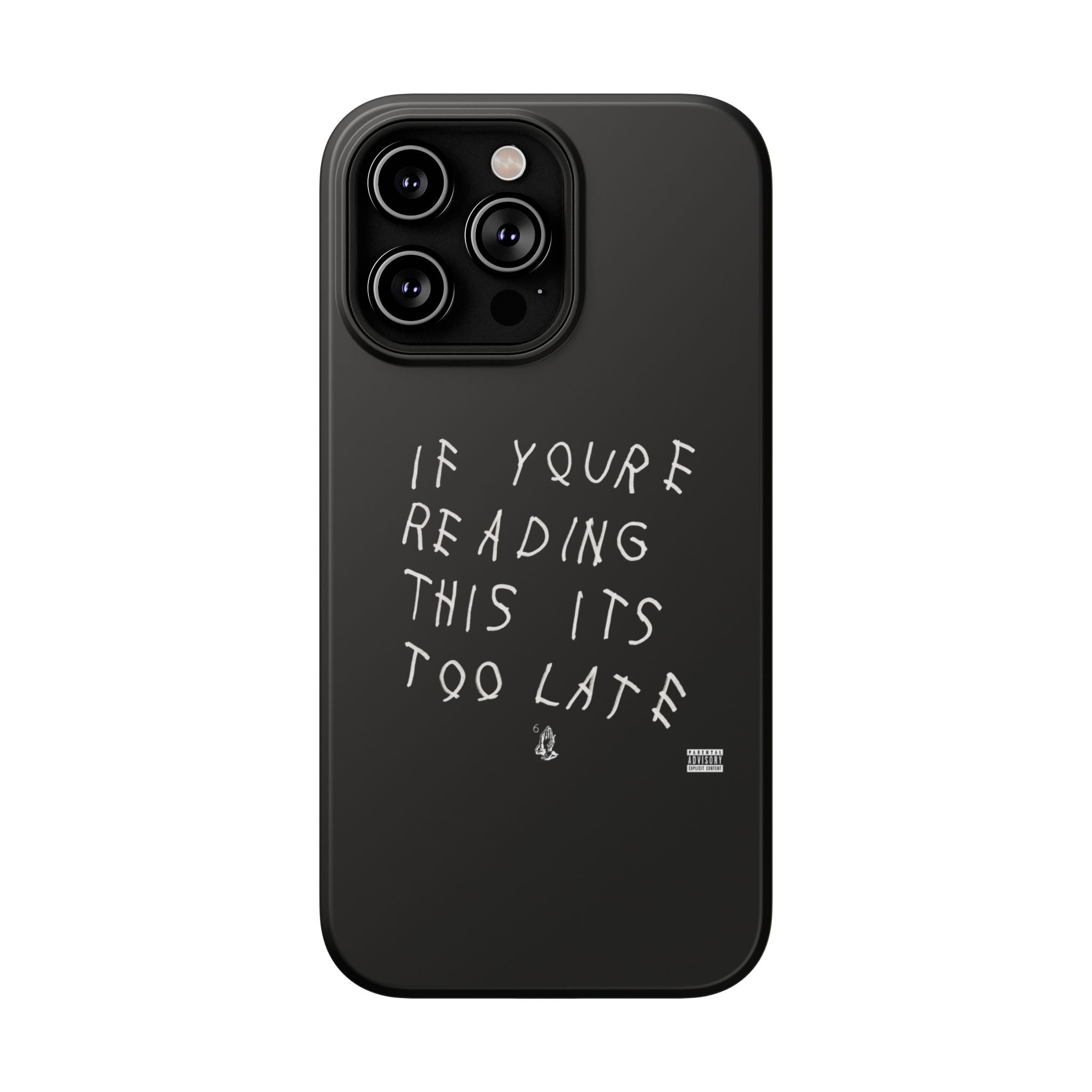 If You're Reading This It's Too Late phone case | Impact-Resistant Case