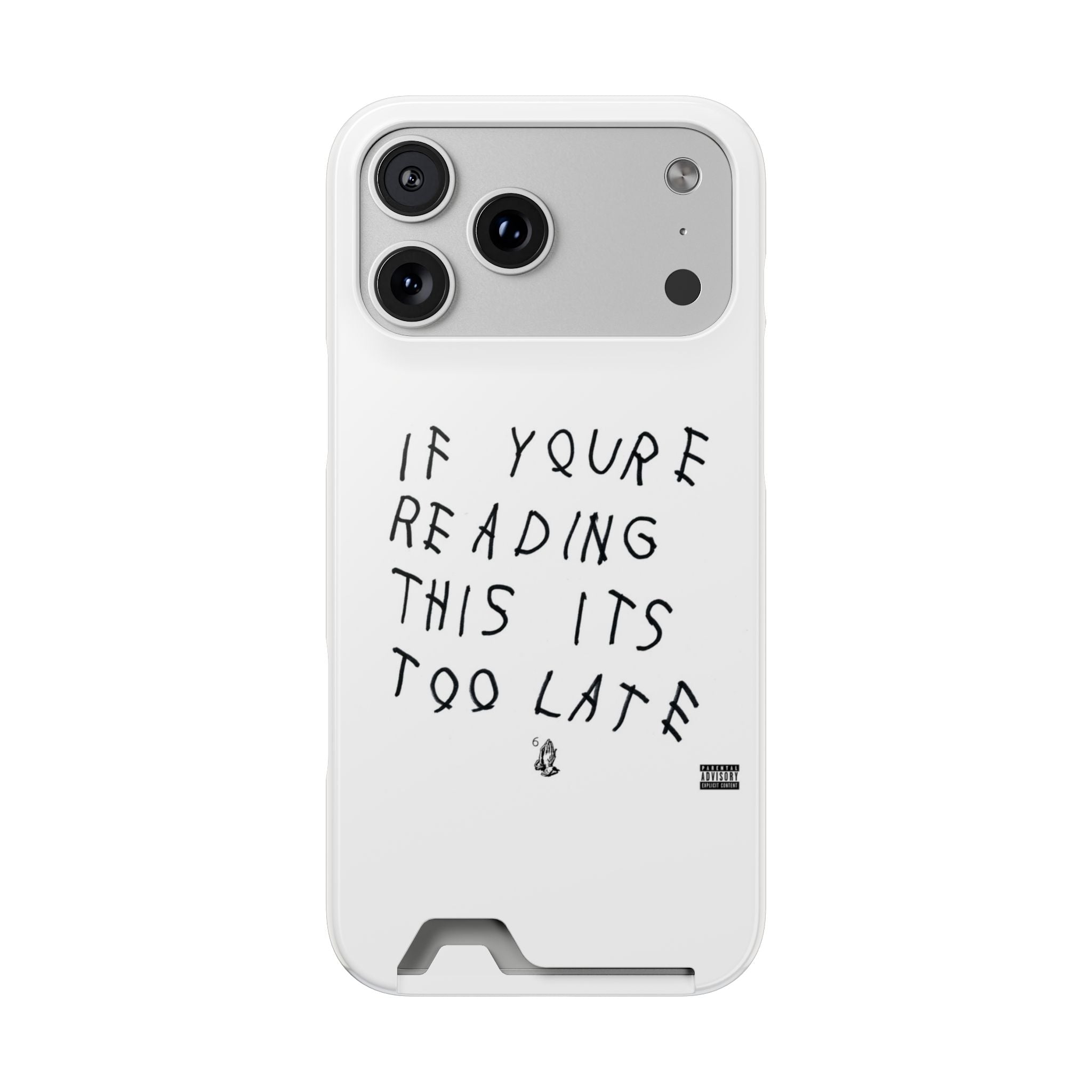If Youre Reading This Its Too Late Card Holder Phone Case