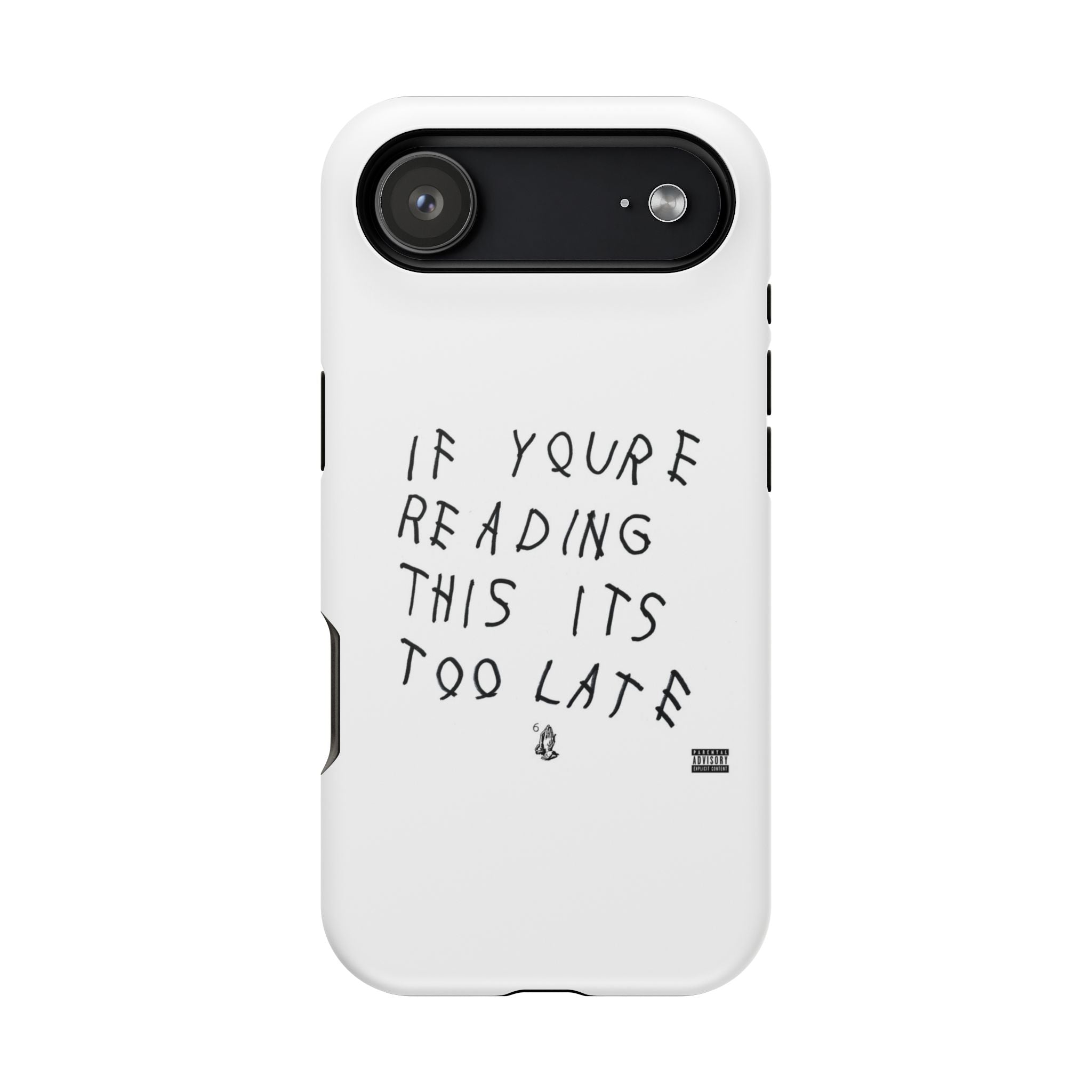 If Youre Reading This Its Too Late phone case | Impact-resistant case