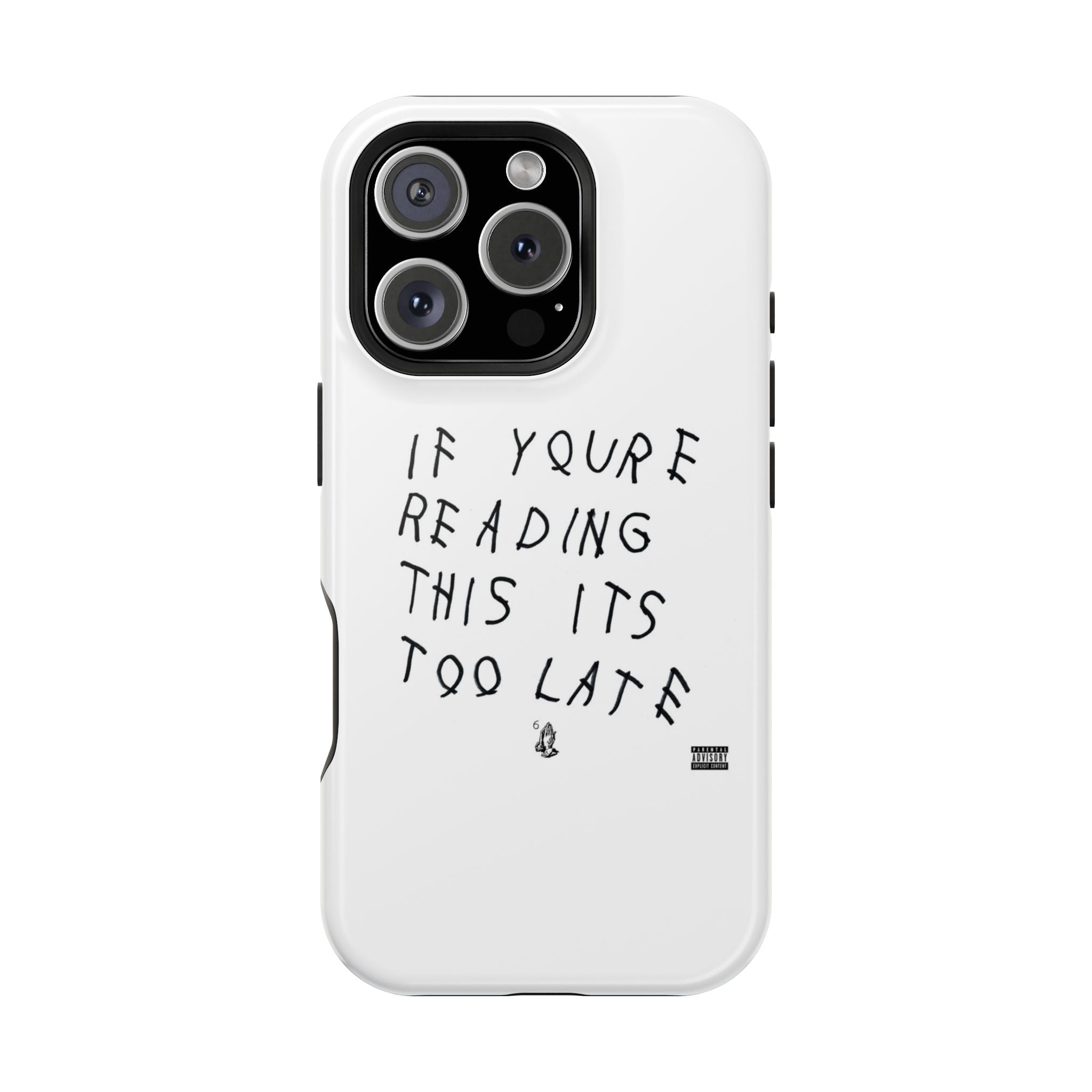 If Youre Reading This Its Too Late phone case | Impact-resistant case