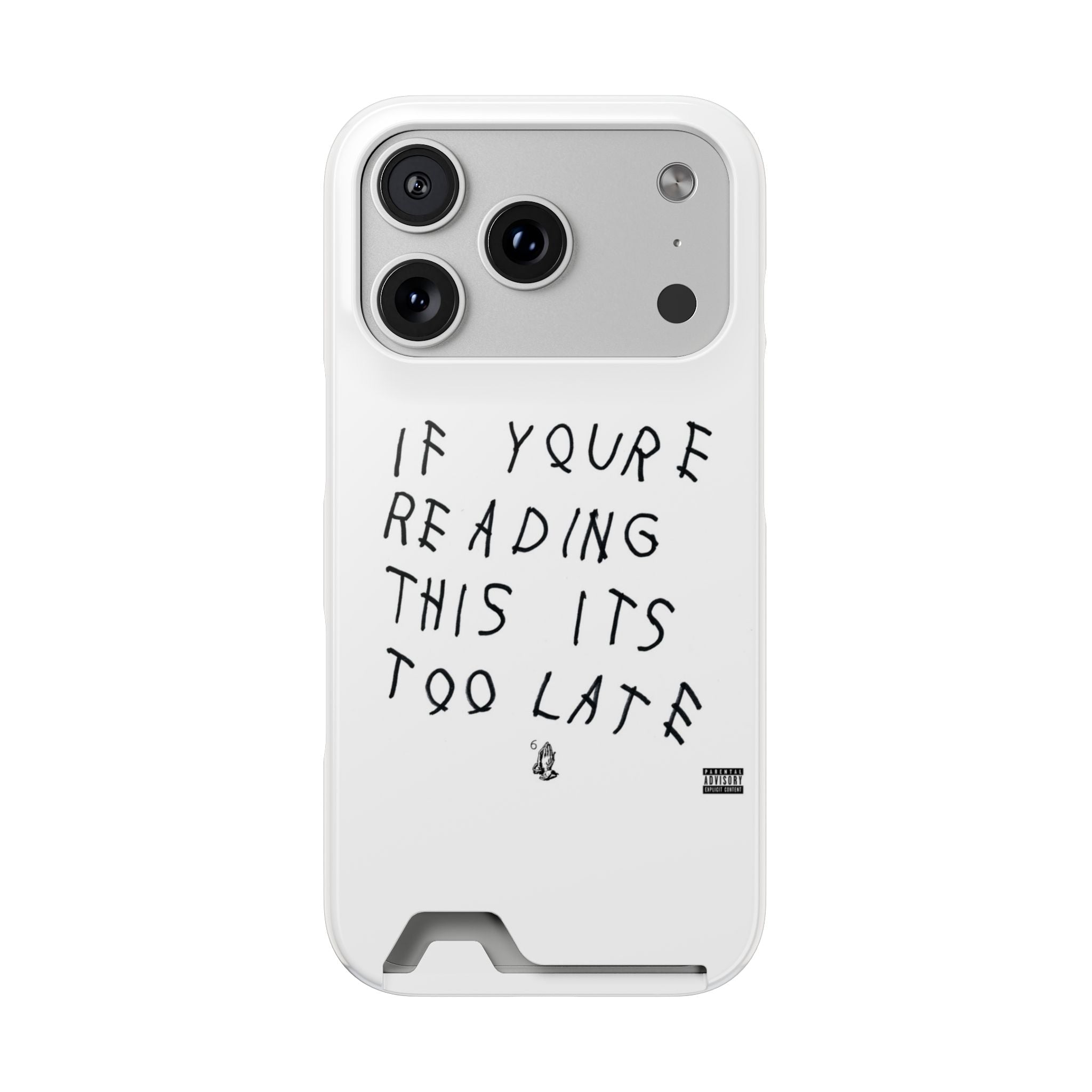 If Youre Reading This Its Too Late Card Holder Phone Case