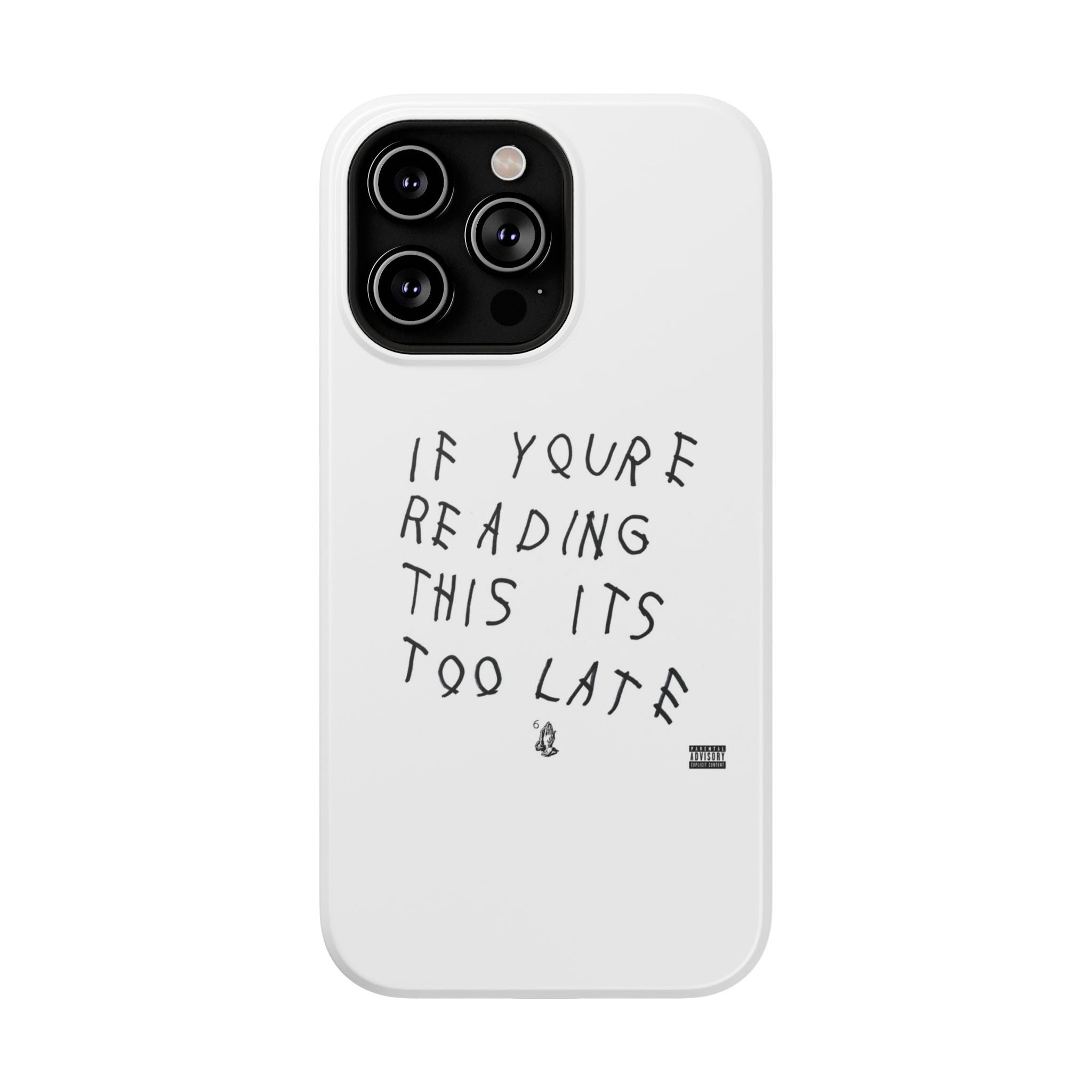 If Youre Reading This Its Too Late phone case | Impact-resistant case