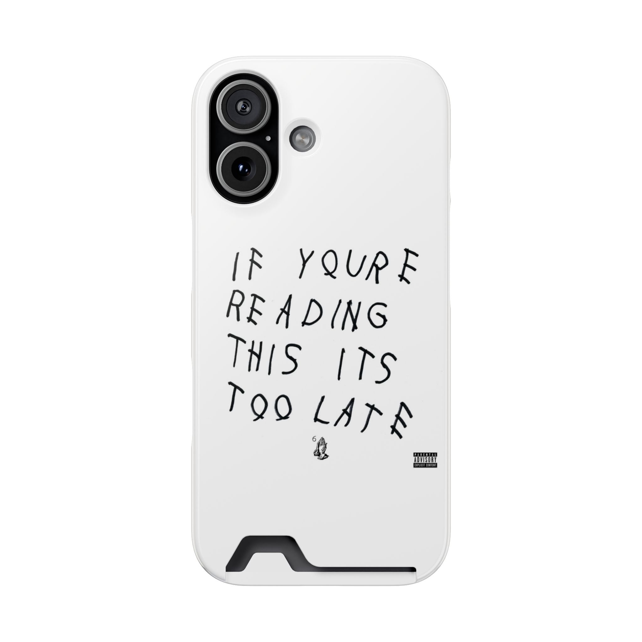 If Youre Reading This Its Too Late Card Holder Phone Case
