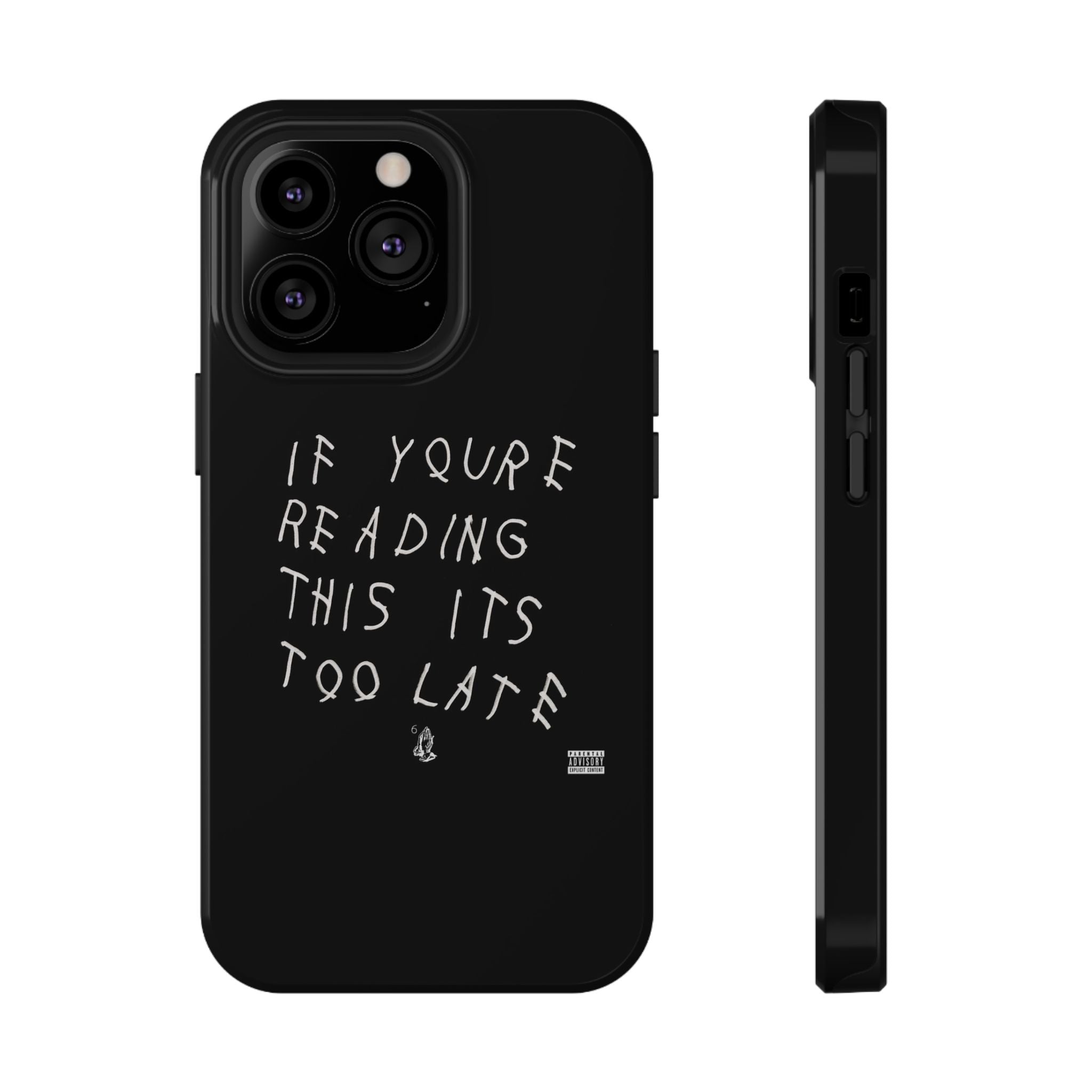 If You're Reading This It's Too Late phone case | Impact-Resistant Case