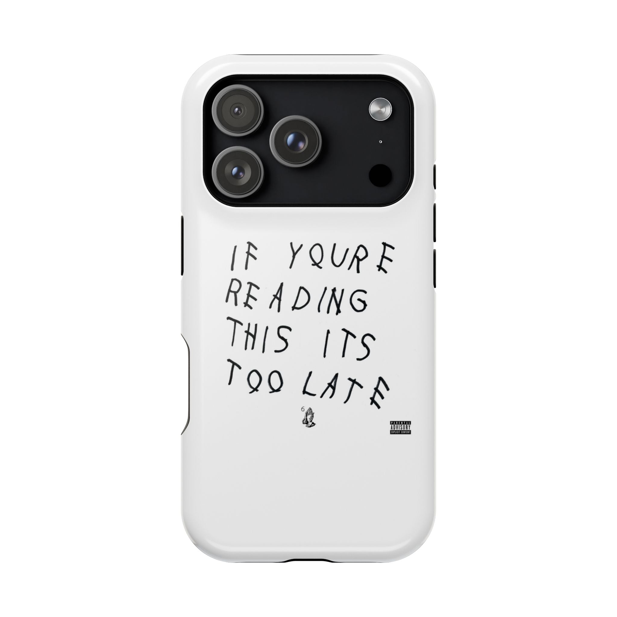 If Youre Reading This Its Too Late phone case | Impact-resistant case