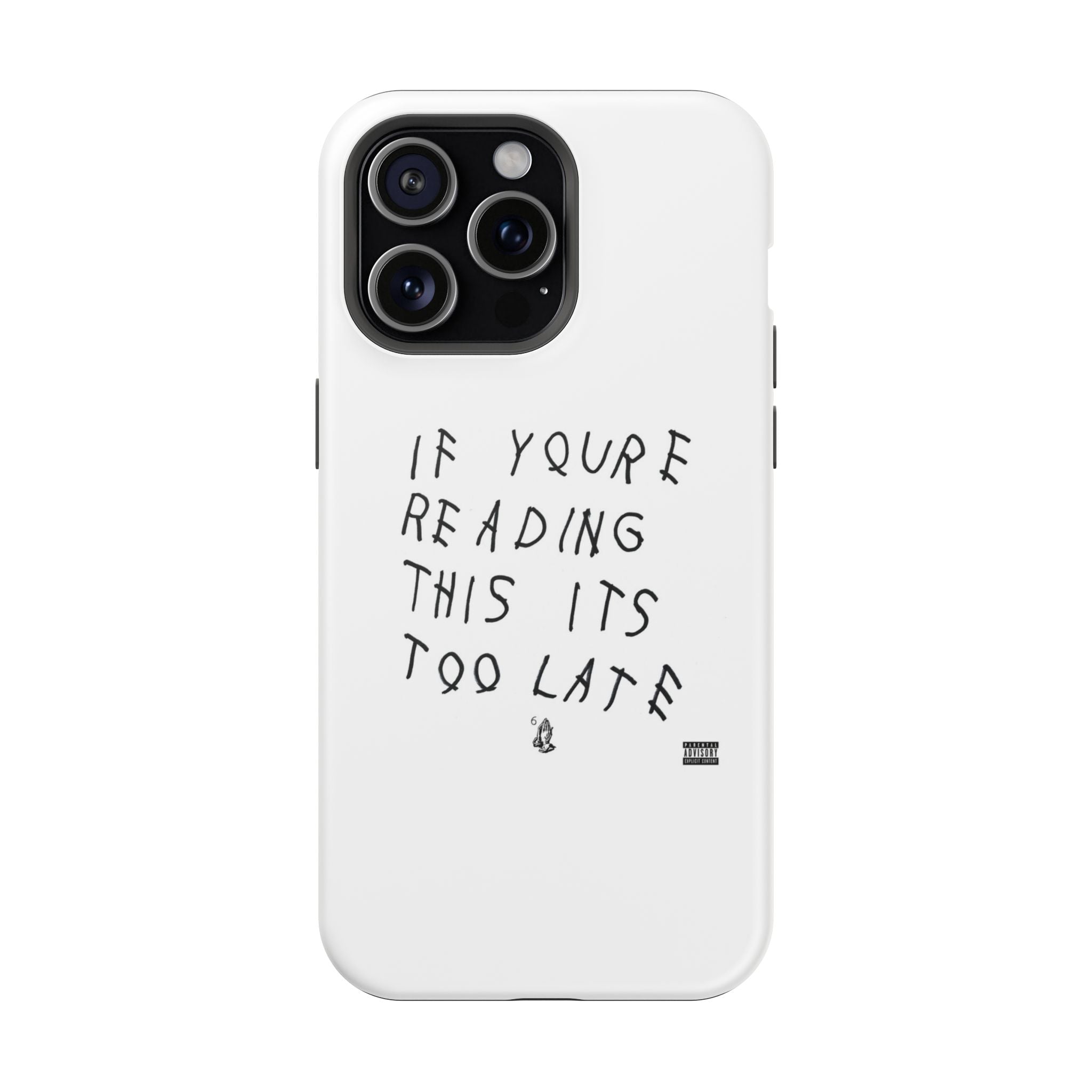 If Youre Reading This Its Too Late phone case | Impact-resistant case