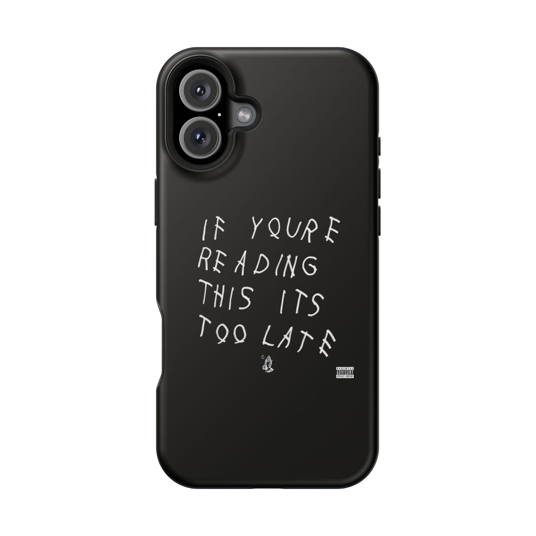 If You're Reading This It's Too Late phone case | Impact-Resistant Case