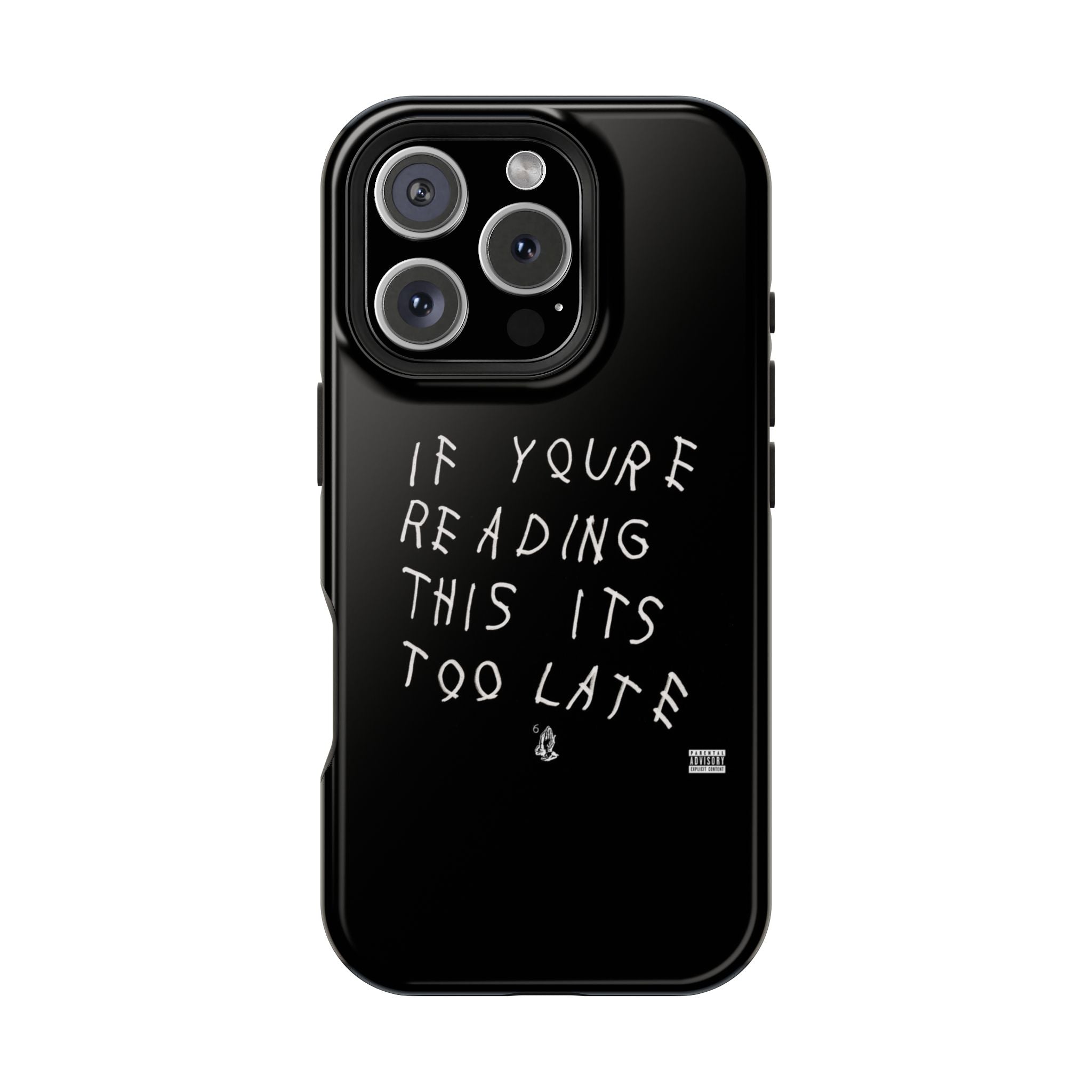 If You're Reading This It's Too Late phone case | Impact-Resistant Case