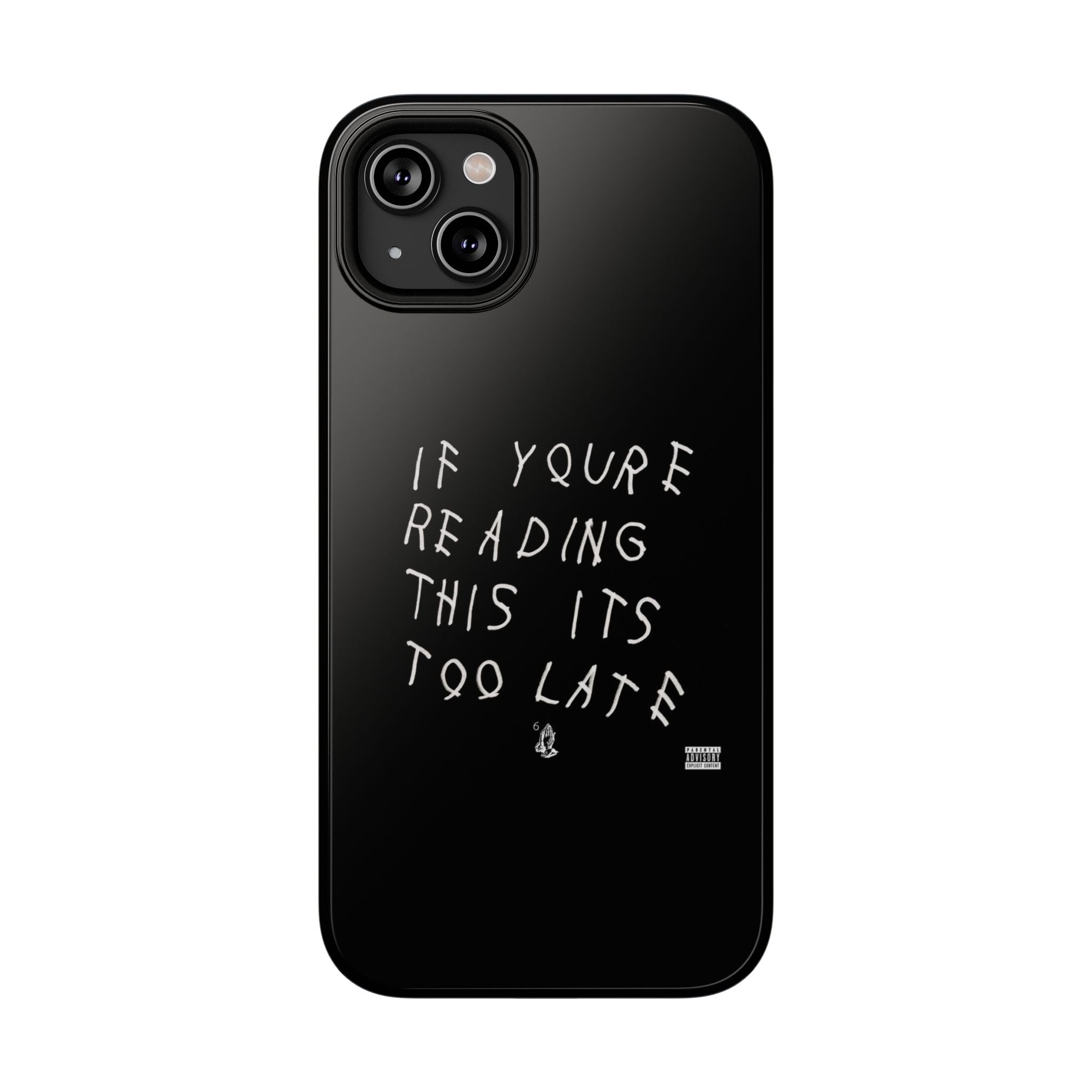 If You're Reading This It's Too Late phone case | Impact-Resistant Case