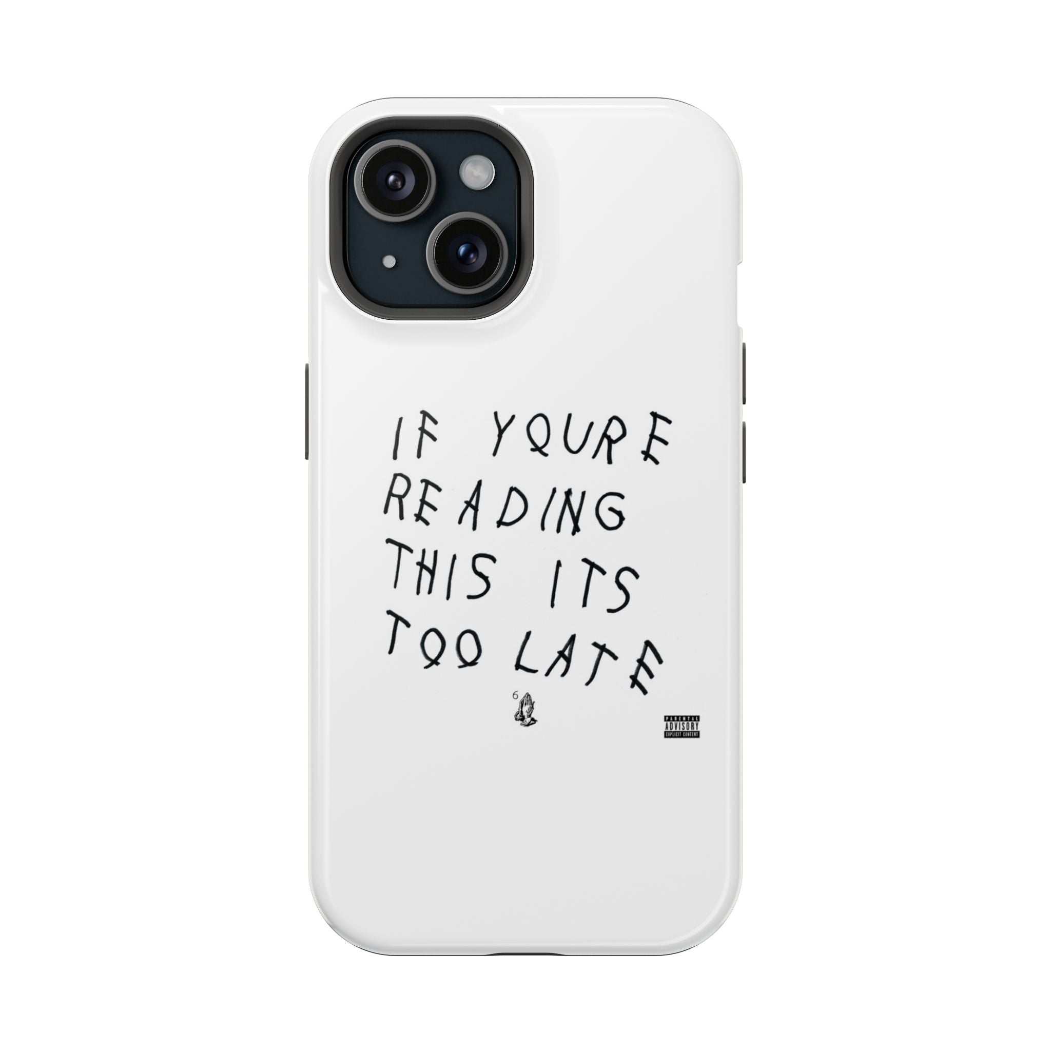 If Youre Reading This Its Too Late phone case | Impact-resistant case