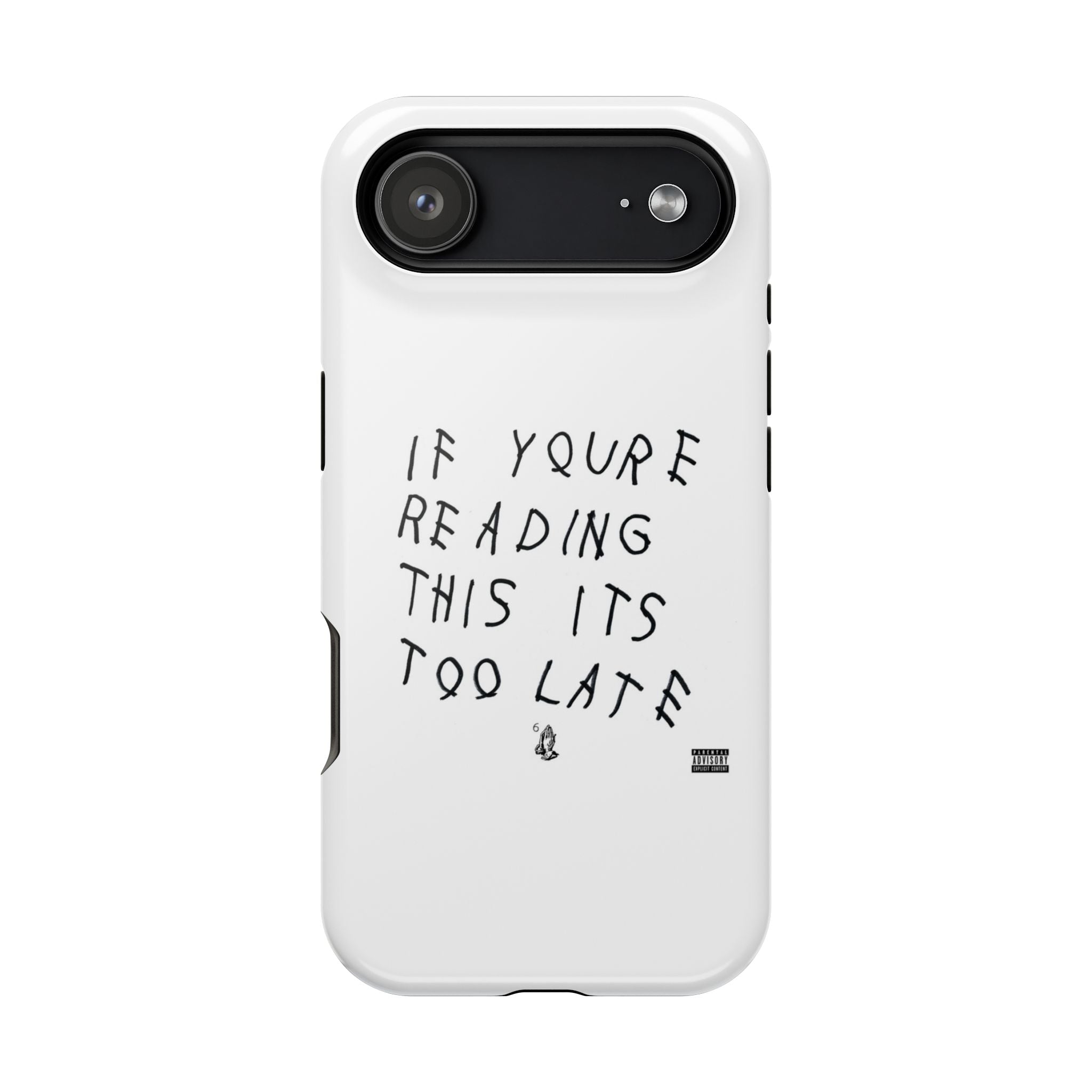 If Youre Reading This Its Too Late phone case | Impact-resistant case