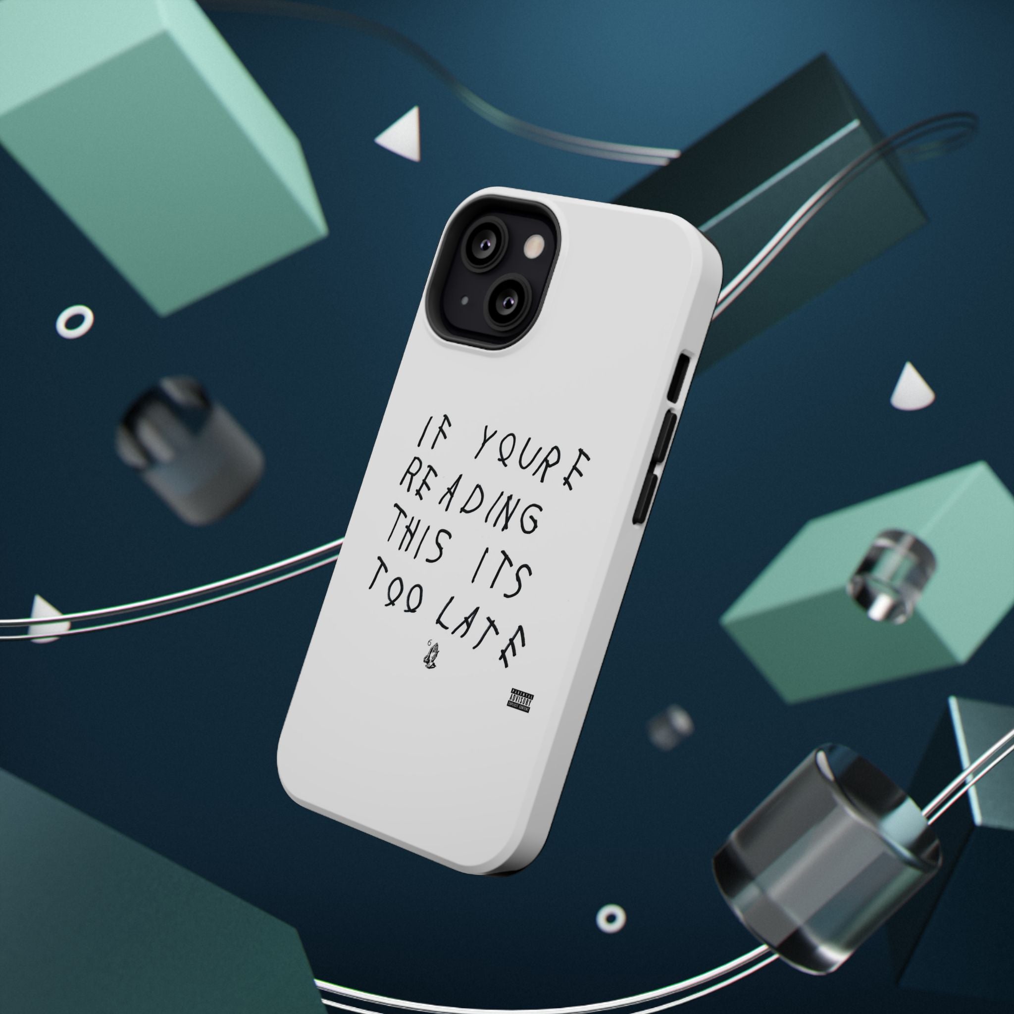 If Youre Reading This Its Too Late phone case | Impact-resistant case