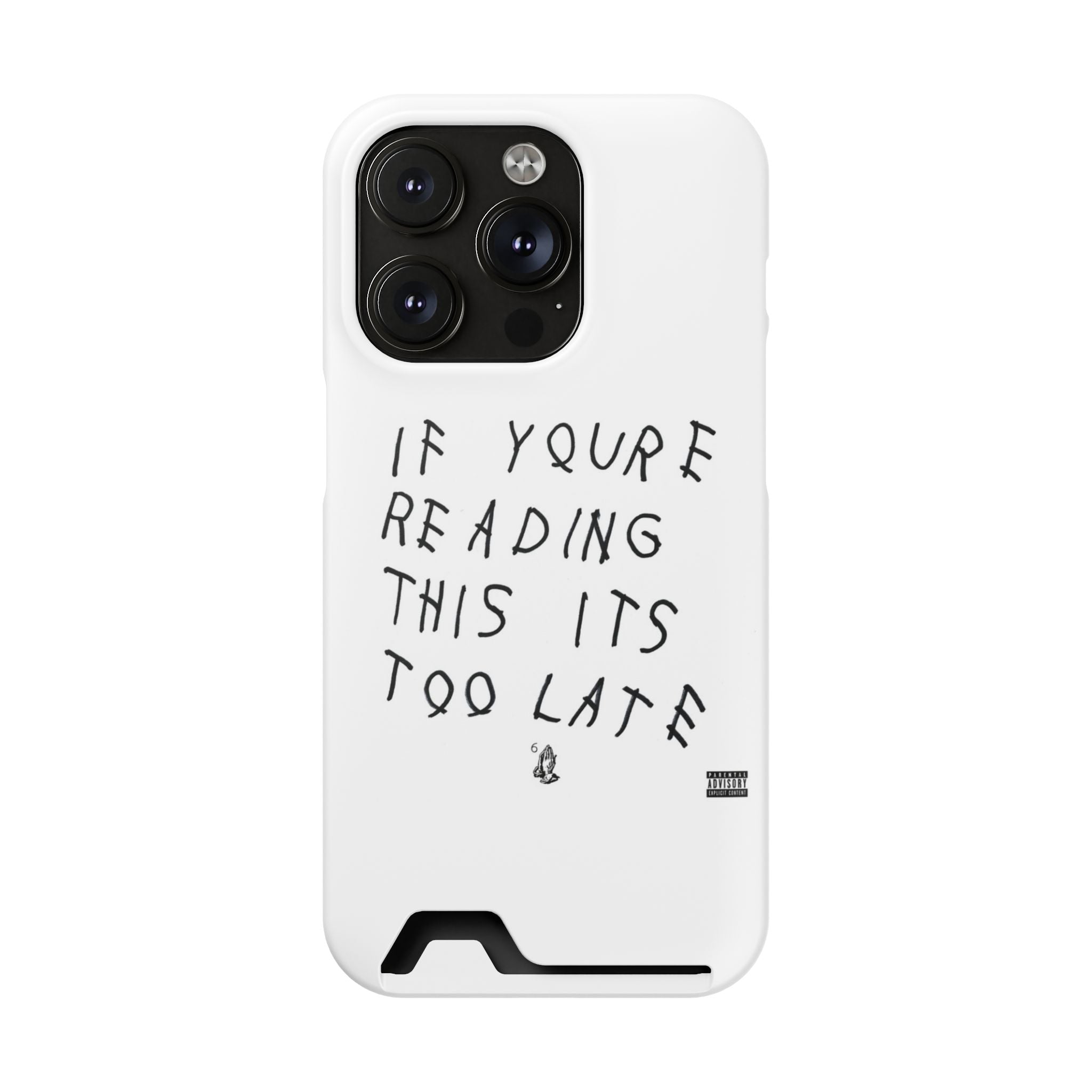 If Youre Reading This Its Too Late Card Holder Phone Case