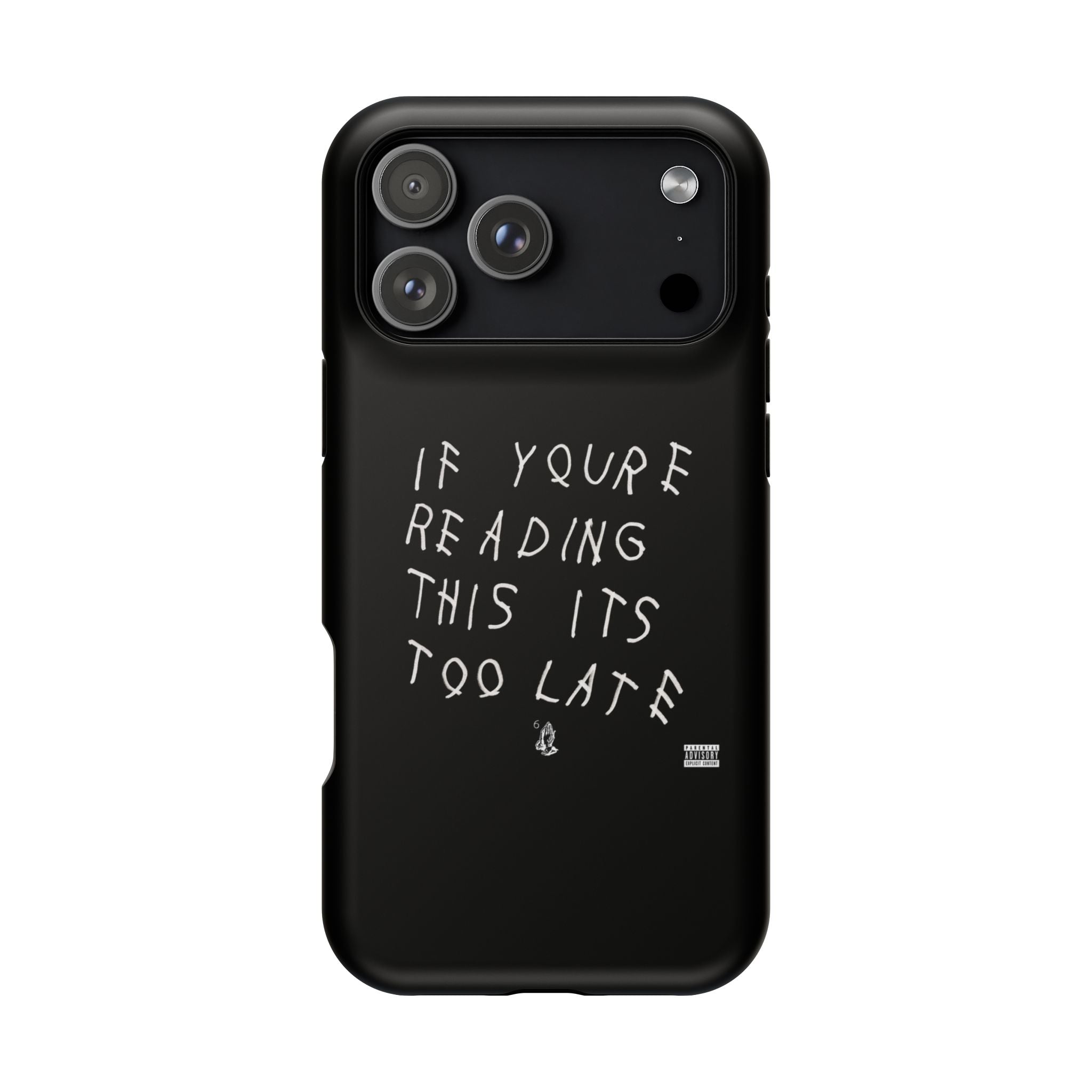 If You're Reading This It's Too Late phone case | Impact-Resistant Case