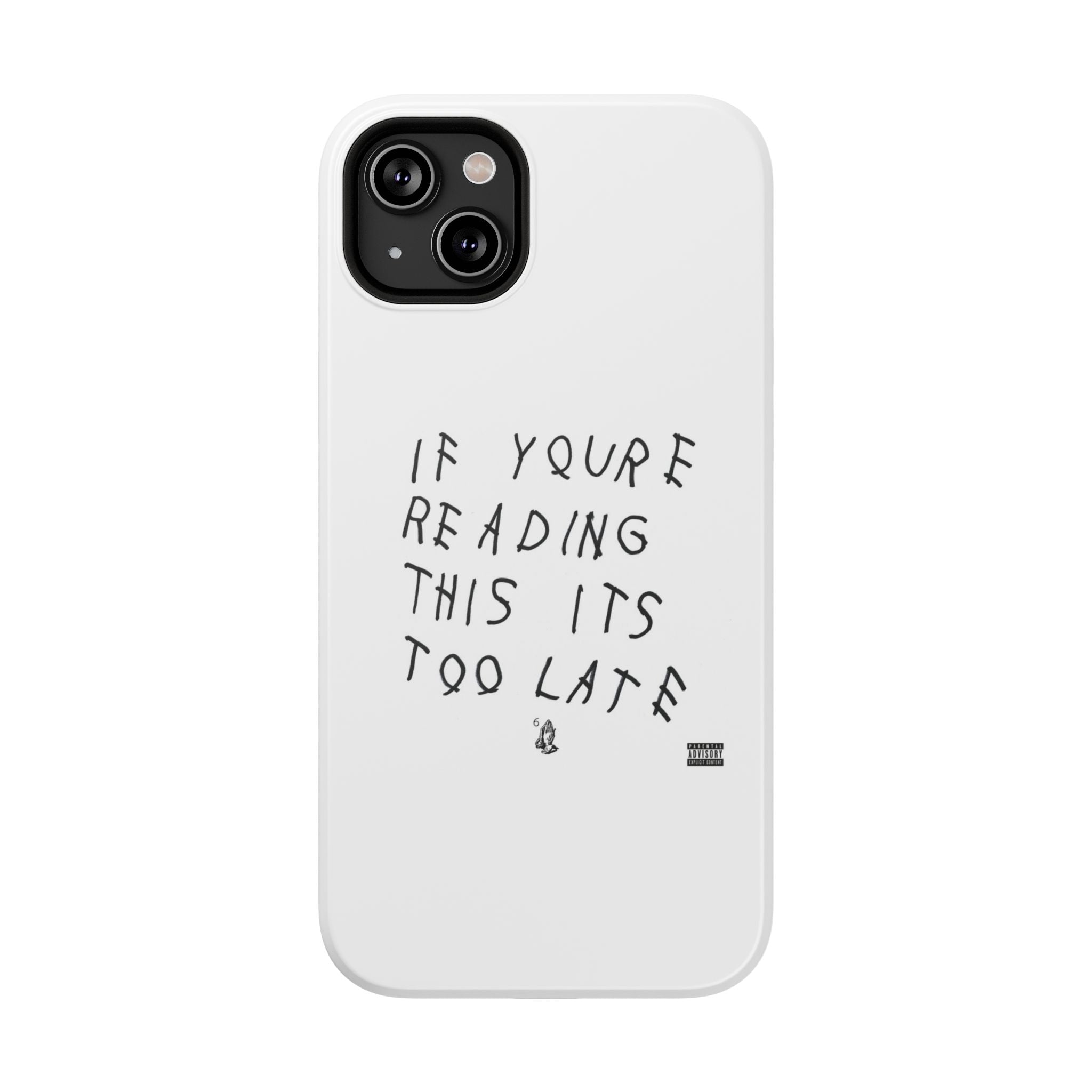 If Youre Reading This Its Too Late phone case | Impact-resistant case