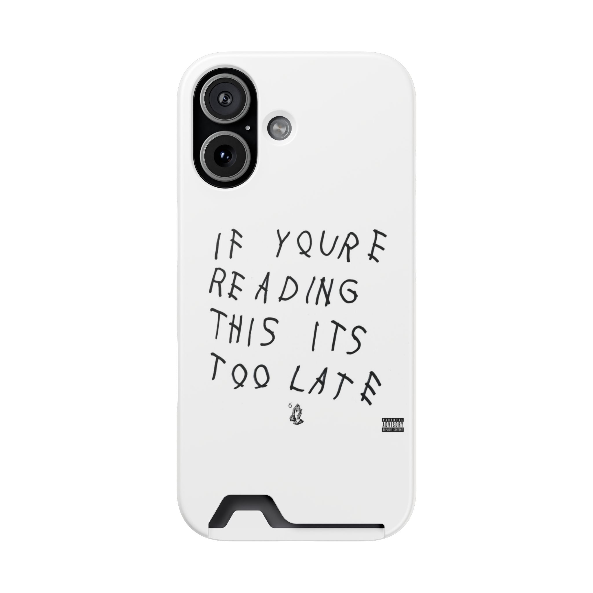 If Youre Reading This Its Too Late Card Holder Phone Case